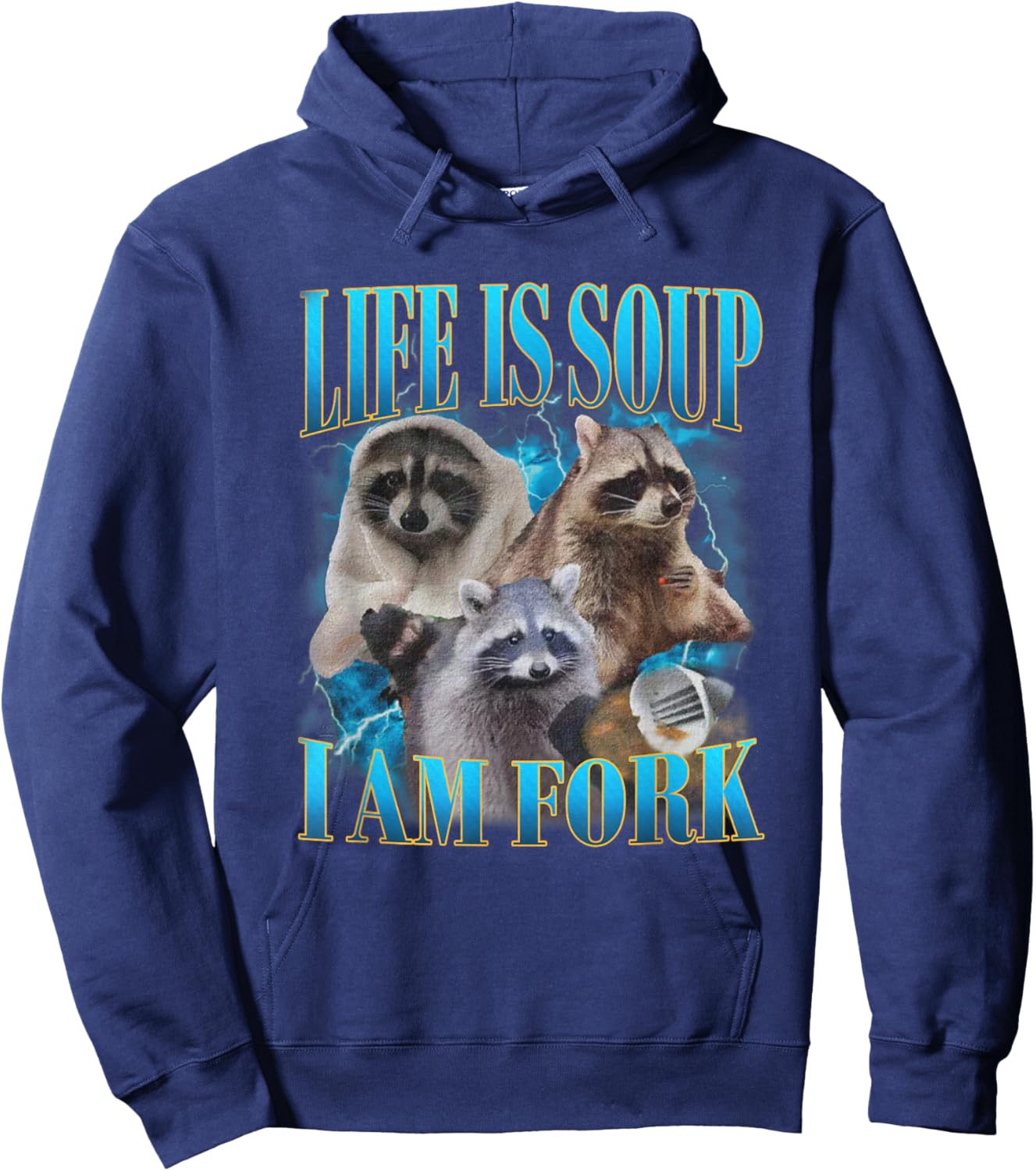 Funny Raccoon Life Is Soup I Am Fork Absurd Racoon Meme Hoodie - Hoodie | Navy