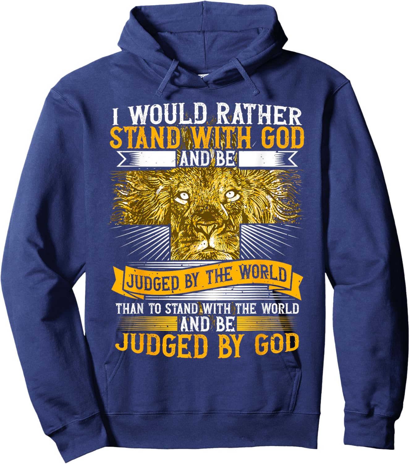 I Would Rather Stand With God, Faith In Jesus & Christian Hoodie - Hoodie | Navy