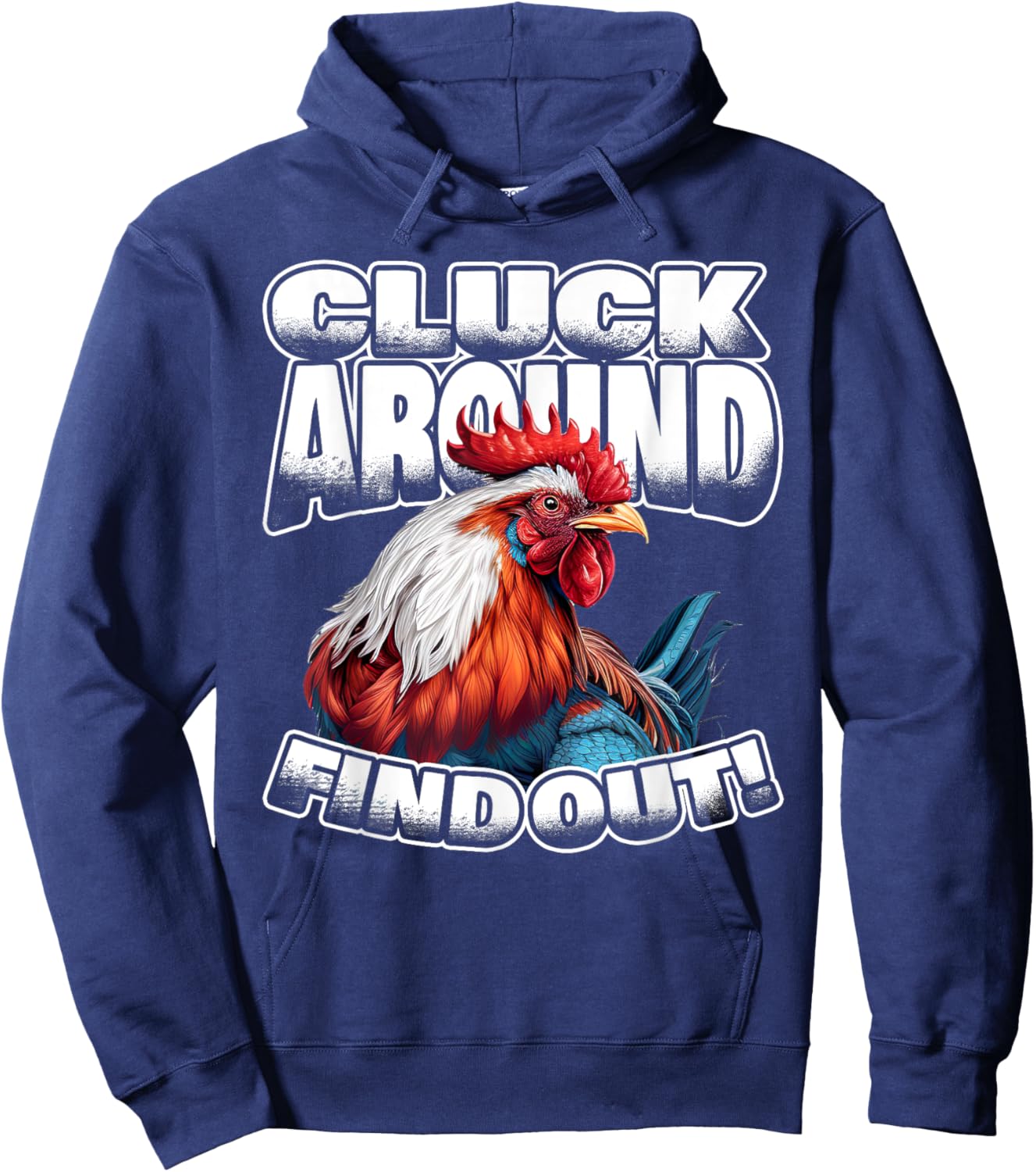 Cluck Around Find Out Funny Chicken Rooster Adult Humor Hoodie - Hoodie | Navy