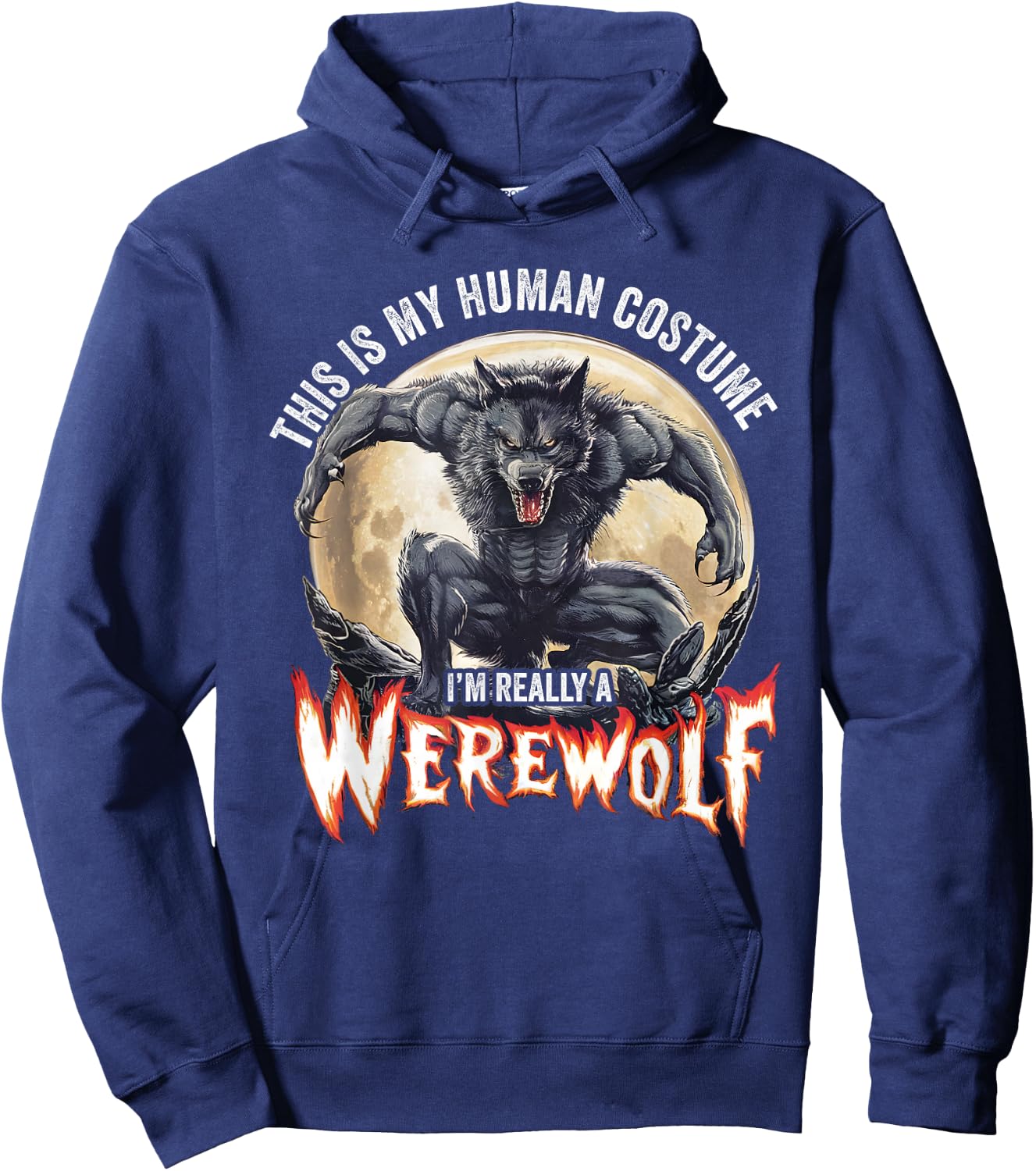 This Is My Human Costume I'm Really A Werewolf Hoodie - Hoodie | Navy