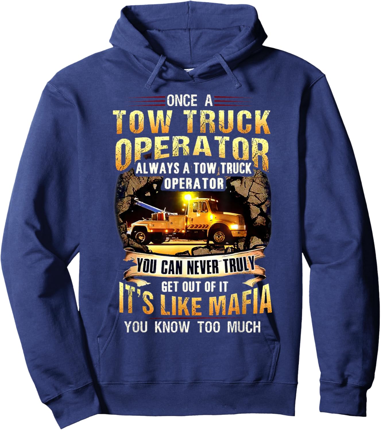Once A Tow Truck Operator Always A Tow Truck Operator Hoodie - Hoodie | Navy