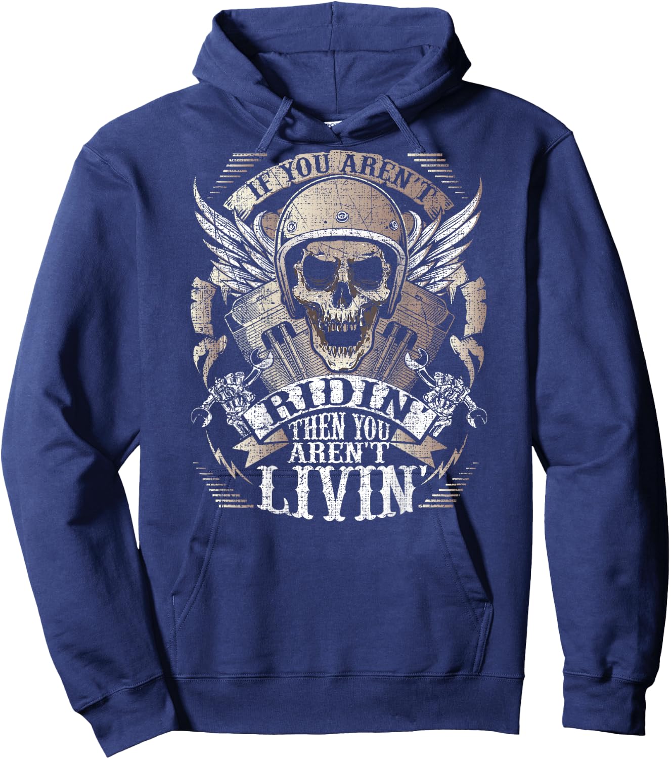 Biker Aren't Ridin' Aren't Livin' On Back Grunge Motorcycle Hoodie - Hoodie | Navy