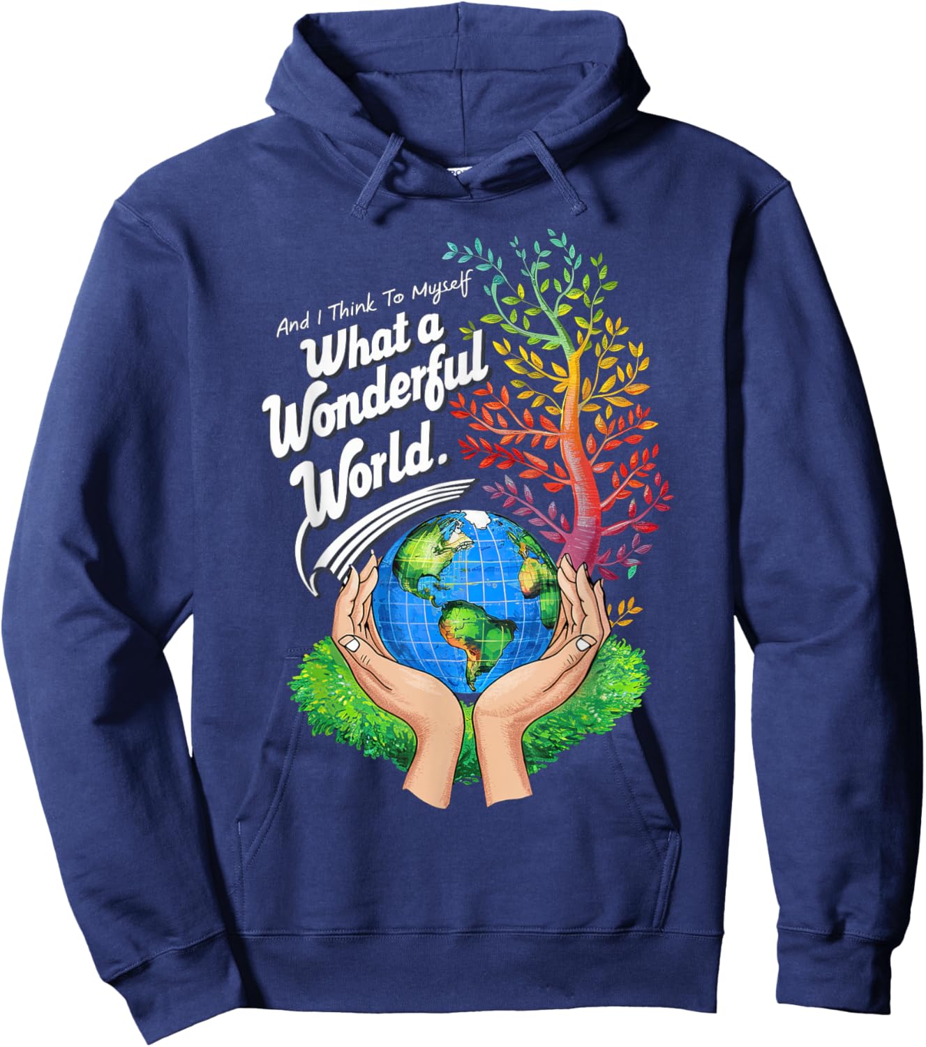 And I Think To Myself What A Wonderful World Earth Day Hoodie - Hoodie | Navy