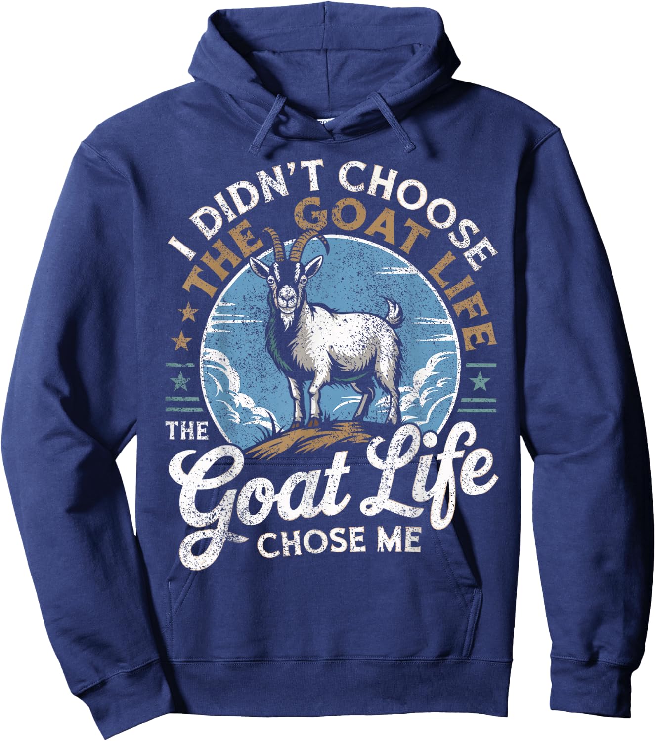 Goat Life Chose Me Rancher Farmer Goat Dad Funny Goat Hoodie - Hoodie | Navy