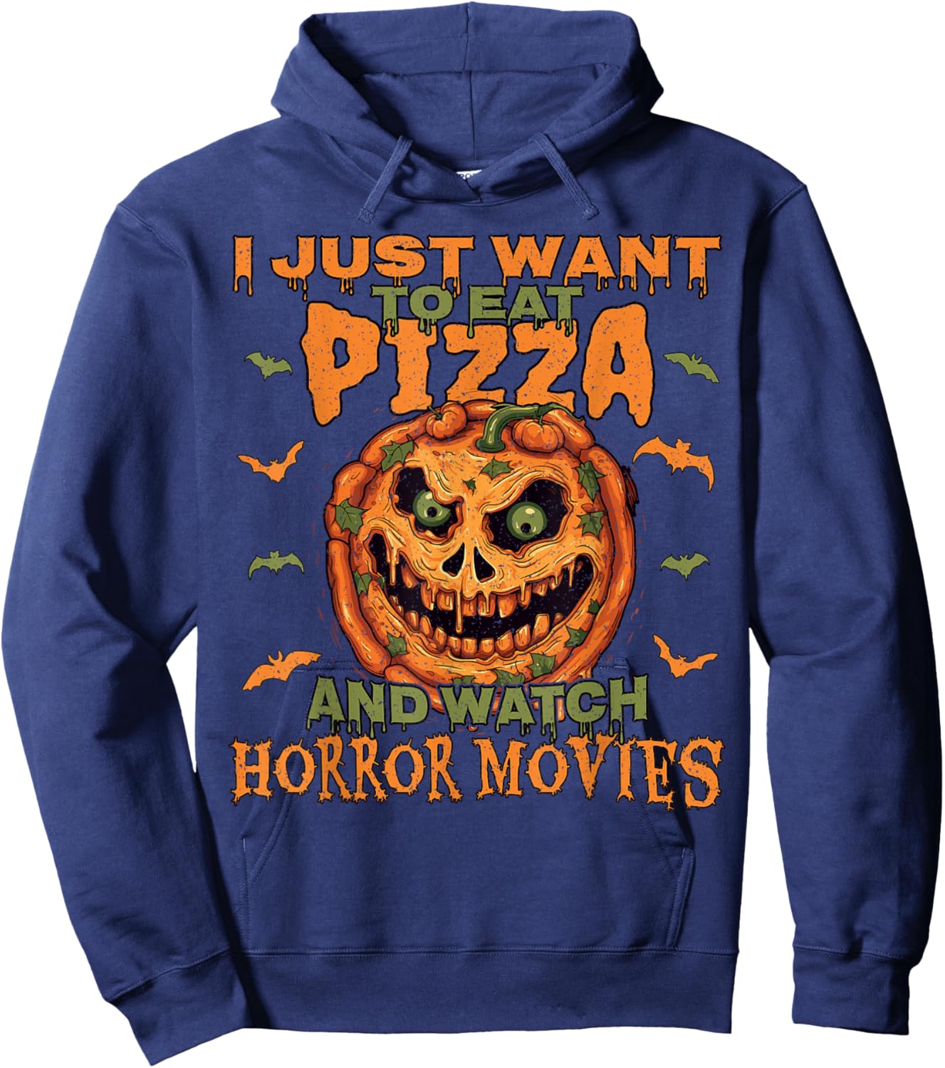 I Just Want To Eat Pizza And Watch Horror Movies, Halloween Hoodie - Hoodie | Navy