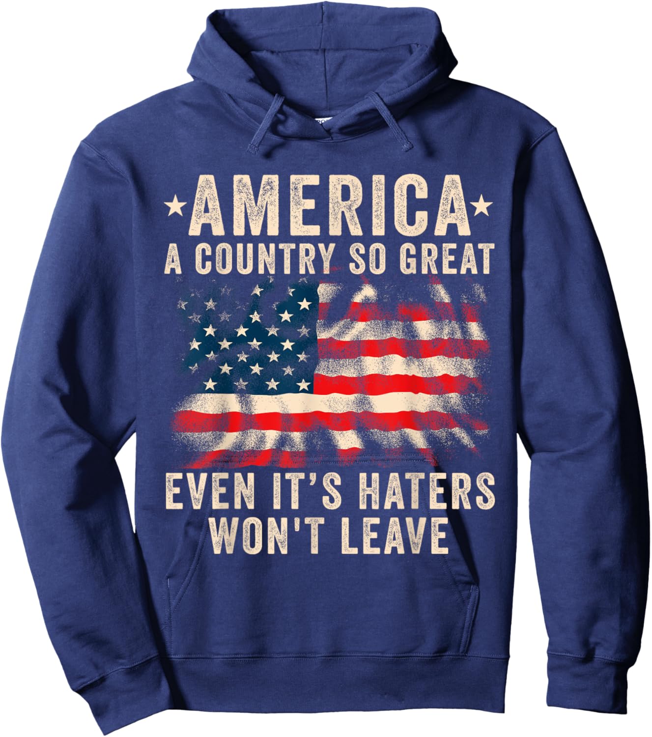 America a country so great even it's Haters won't leave Hoodie - Hoodie | Navy
