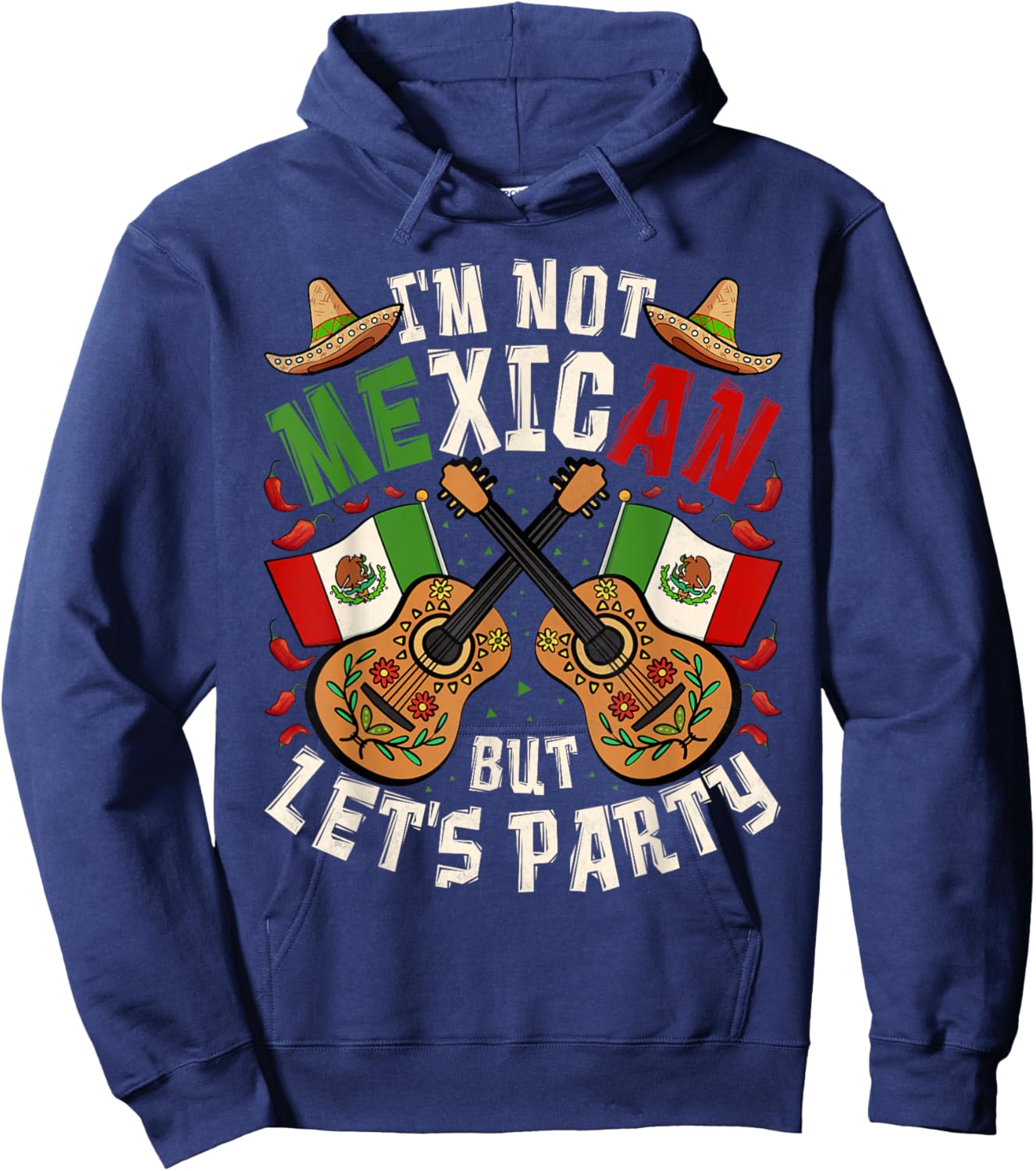 Cinco De Mayo, I'm Not Mexican But Let's Party Hoodie - Hoodie | Navy