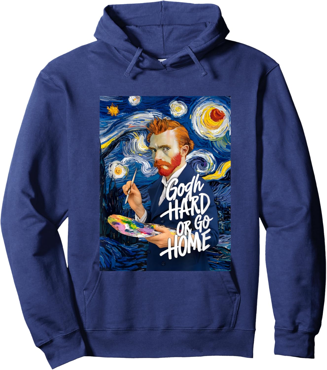 Vincent Van Gogh Hard Or Go Home Artist Humor Pun Hoodie - Hoodie | Navy
