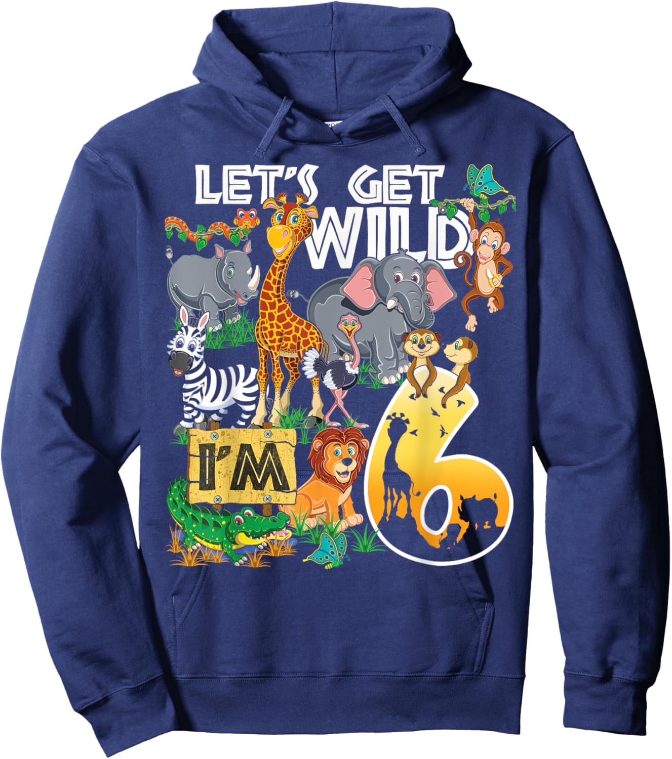 Kids Safari Zoo 6th Birthday Party Let's Get Wild I'm 6 Hoodie - Hoodie | Navy