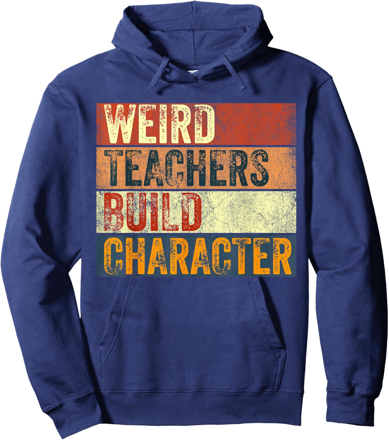 Funny Teacher Saying Weird Teachers Build Character Hoodie - Hoodie | Navy