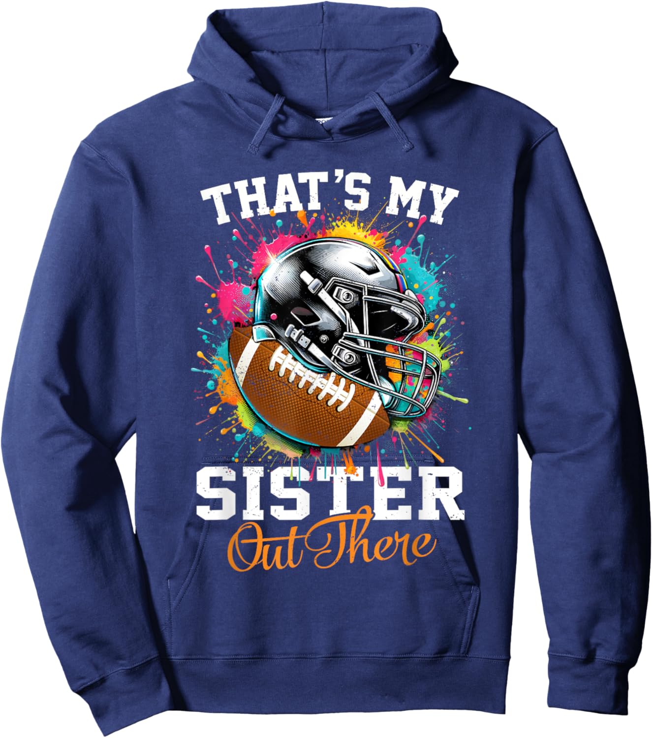 That's My Sister Out There Football Hoodie - Hoodie | Navy