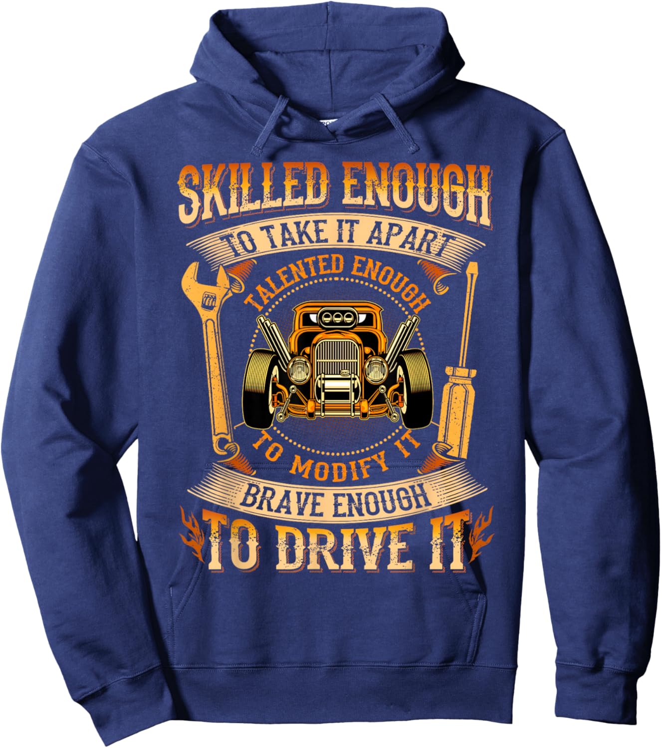 Skilled Enough To Take It Apart Brave Enough To Drive It Hoodie - Hoodie | Navy