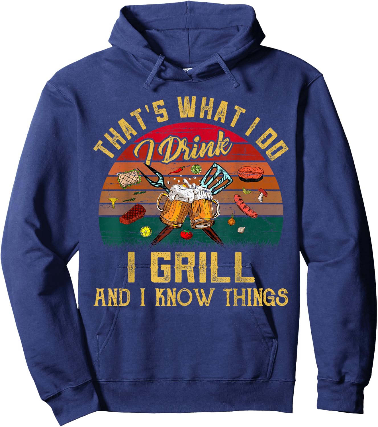 That's What I Do I Drink I Grill And I Know Things Vintage Hoodie - Hoodie | Navy