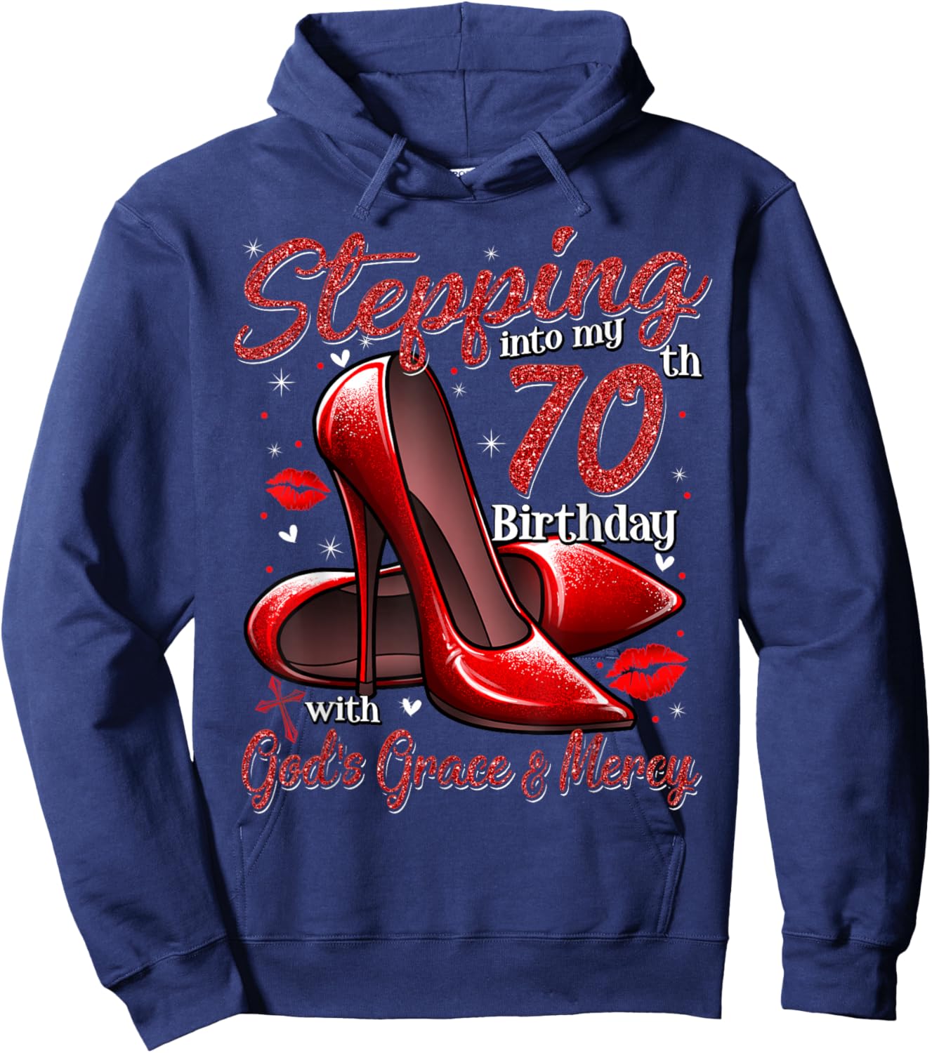 High Heels Stepping Into My 70th Birthday 70 and Fabulous Hoodie - Hoodie | Navy
