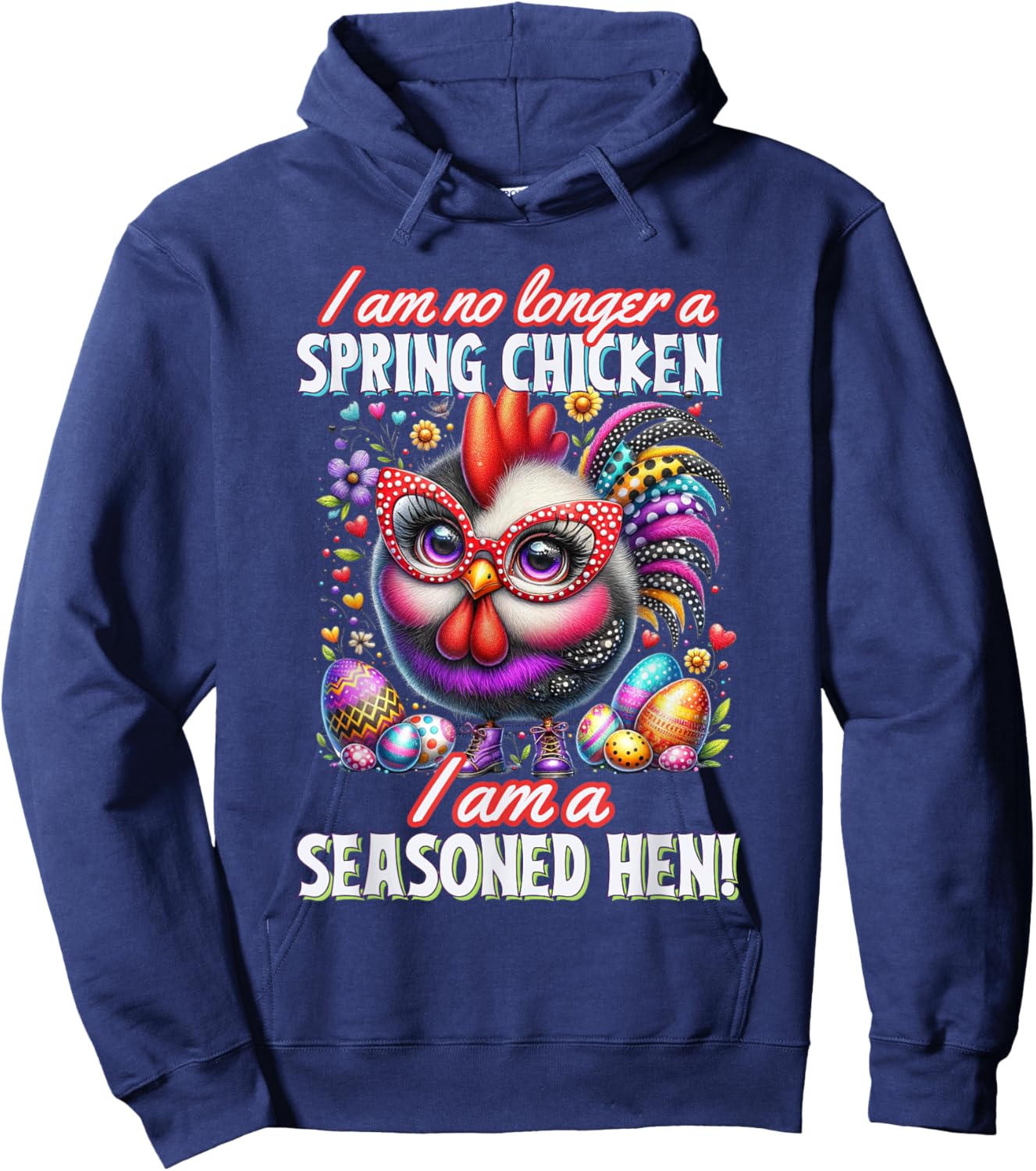 Crazy Chicken Lady Not a Spring Chicken Easter Seasoned Hen , Small Hoodie - Hoodie | Navy