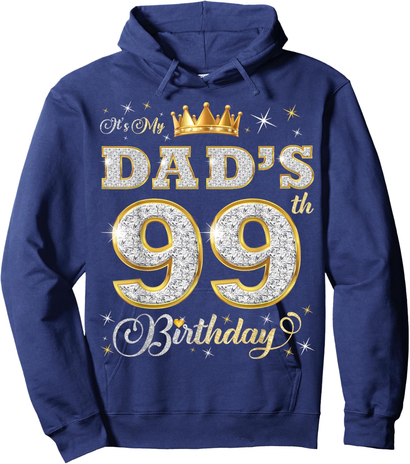It's My Dad's 99th Birthday 99 Years Old Father's Birthday Hoodie - Hoodie | Navy