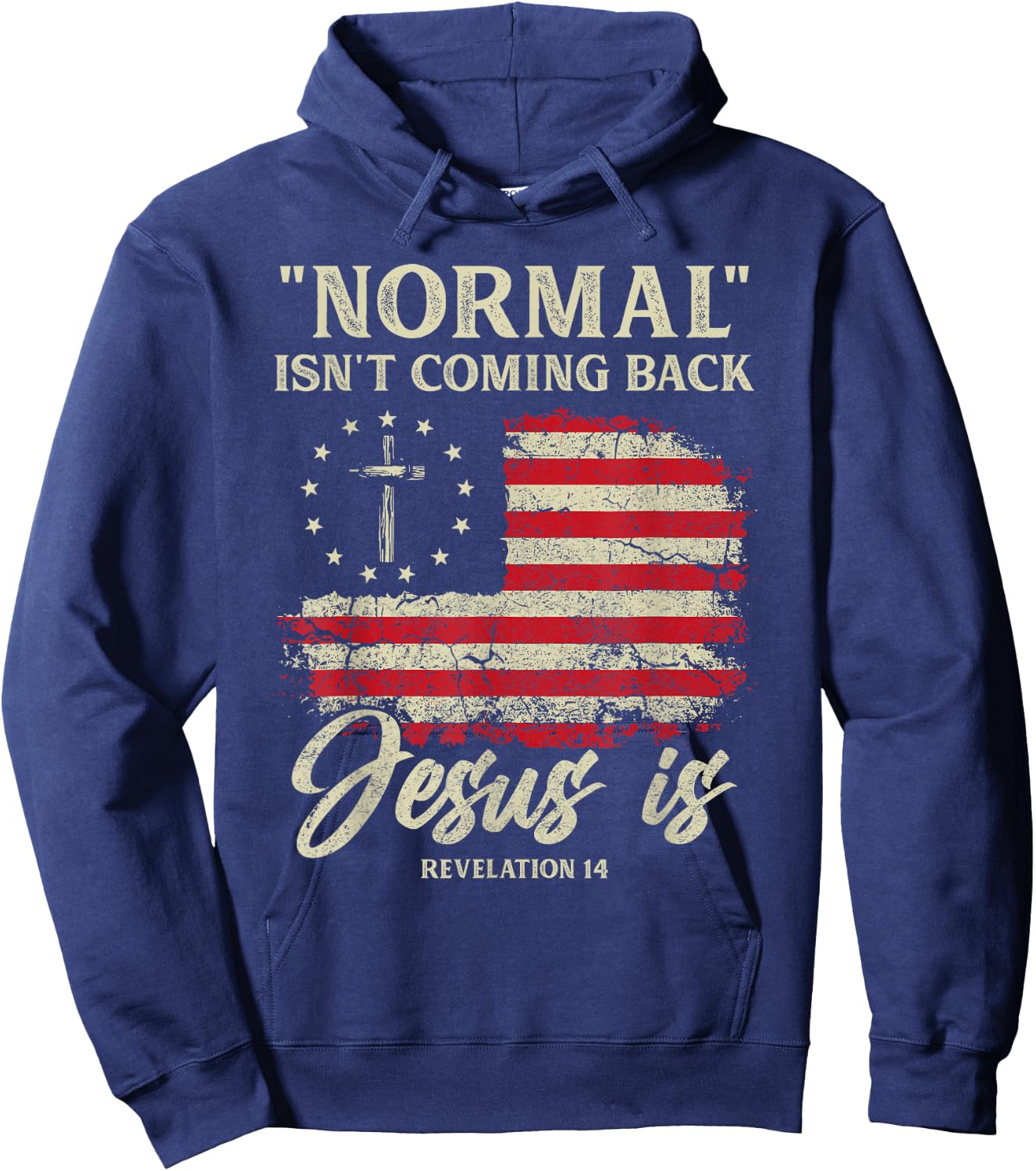 Normal Isn't Coming Back Jesus is Christian American Flag Hoodie - Hoodie | Navy
