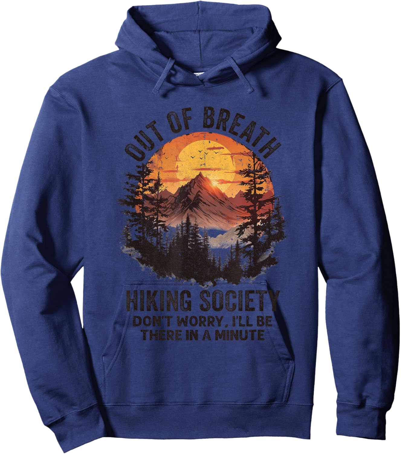 Out Of Breath Hiking Society Don't Worry I'll Be There Soon Hoodie - Hoodie | Navy