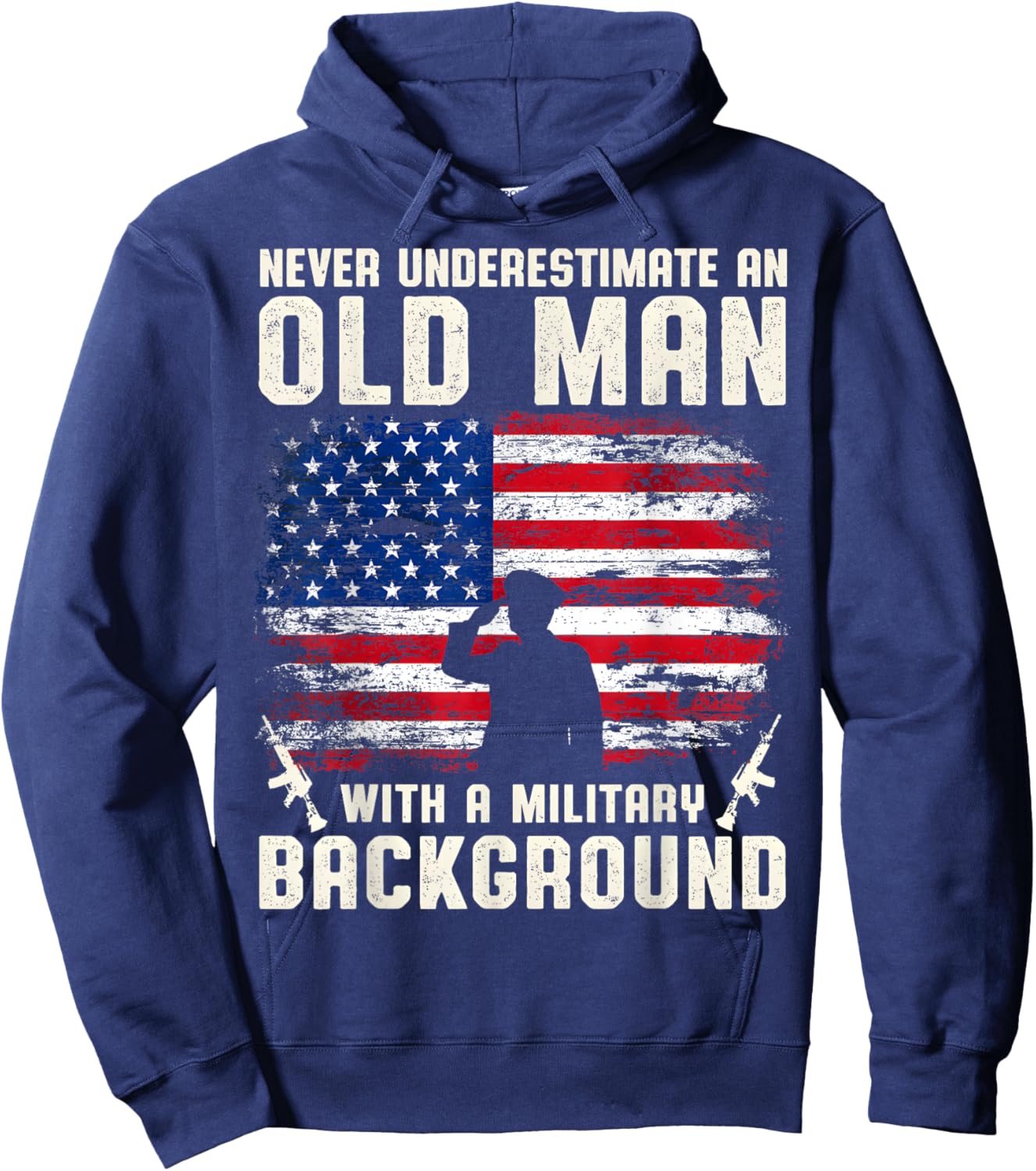 Never Underestimate An Old Man With A Military Background Hoodie - Hoodie | Navy