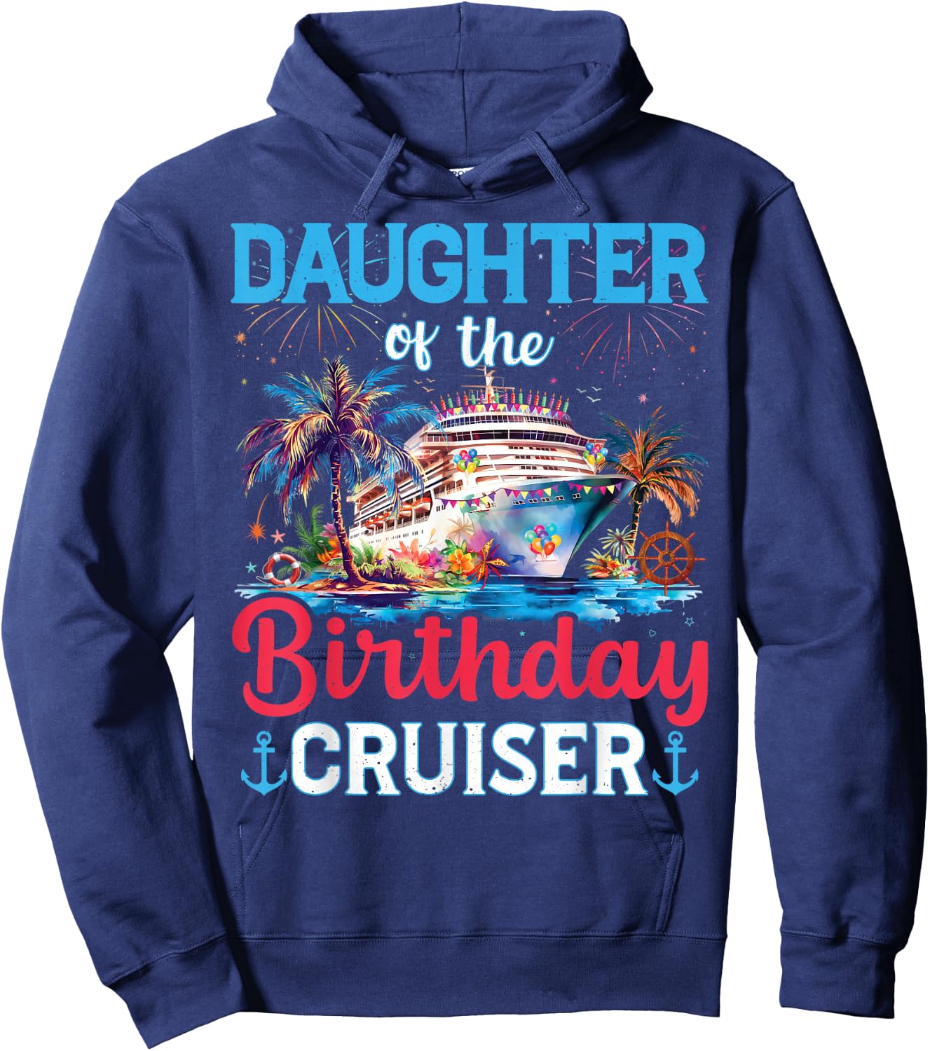 Daughter Of The Birthday Cruiser Funny Cruise Birthday Gifts Hoodie - Hoodie | Navy
