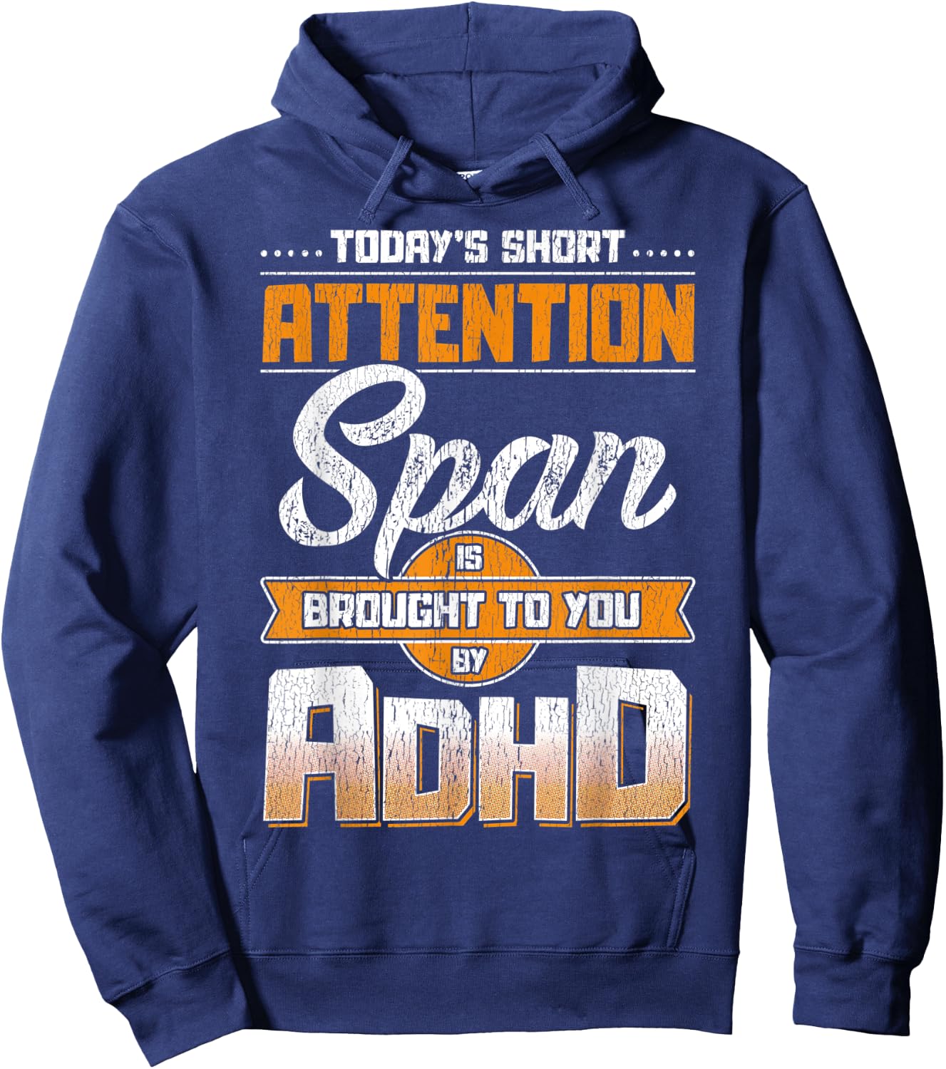 Today Short Attention Span is Brought to You by ADHD Hoodie - Hoodie | Navy