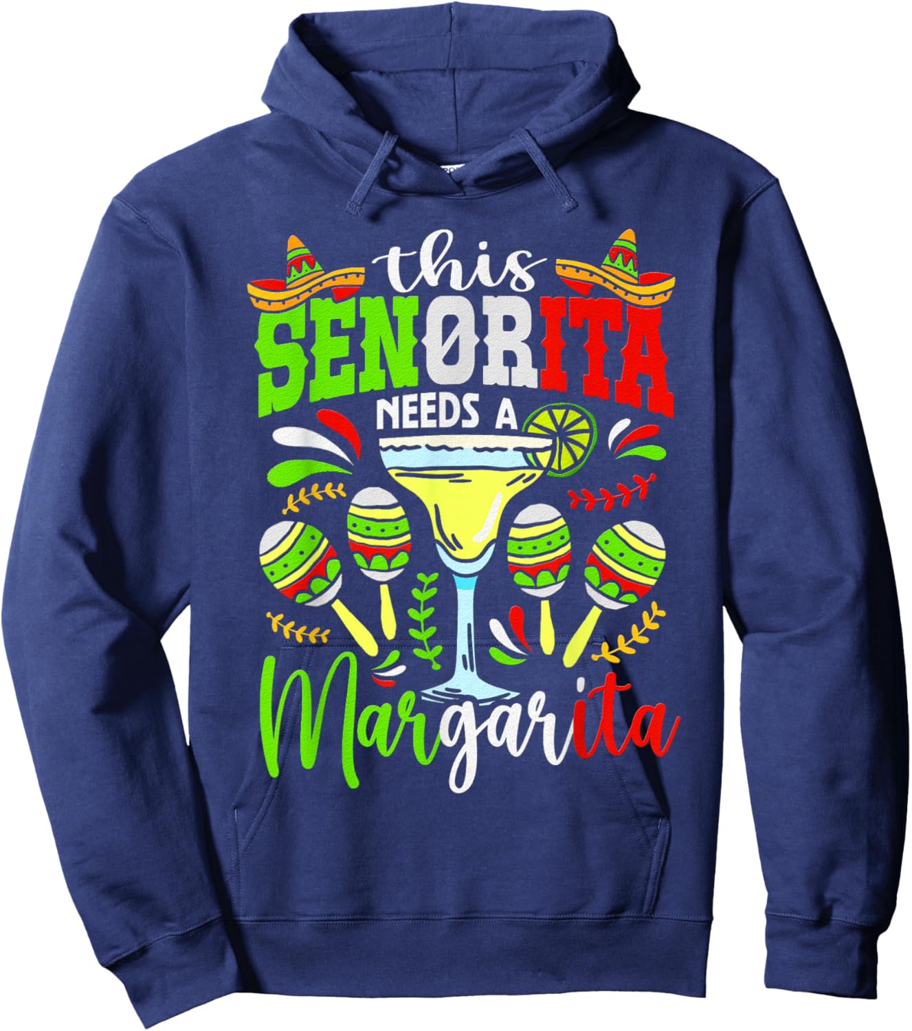This Senorita Needs A Margarita Fiesta Mexico Cinco De Mayo Hoodie - Hoodie | Navy