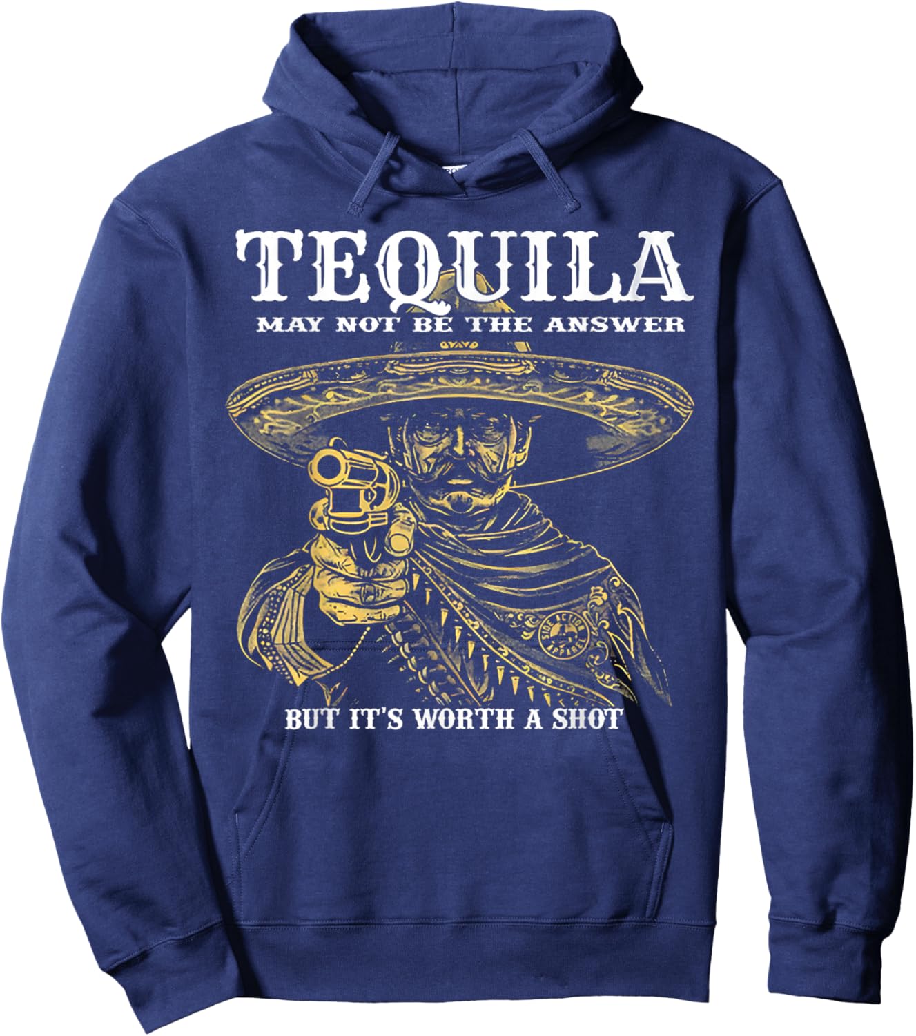 Tequila May Not Be The Answer But It's Worth A Shot Hoodie - Hoodie | Navy