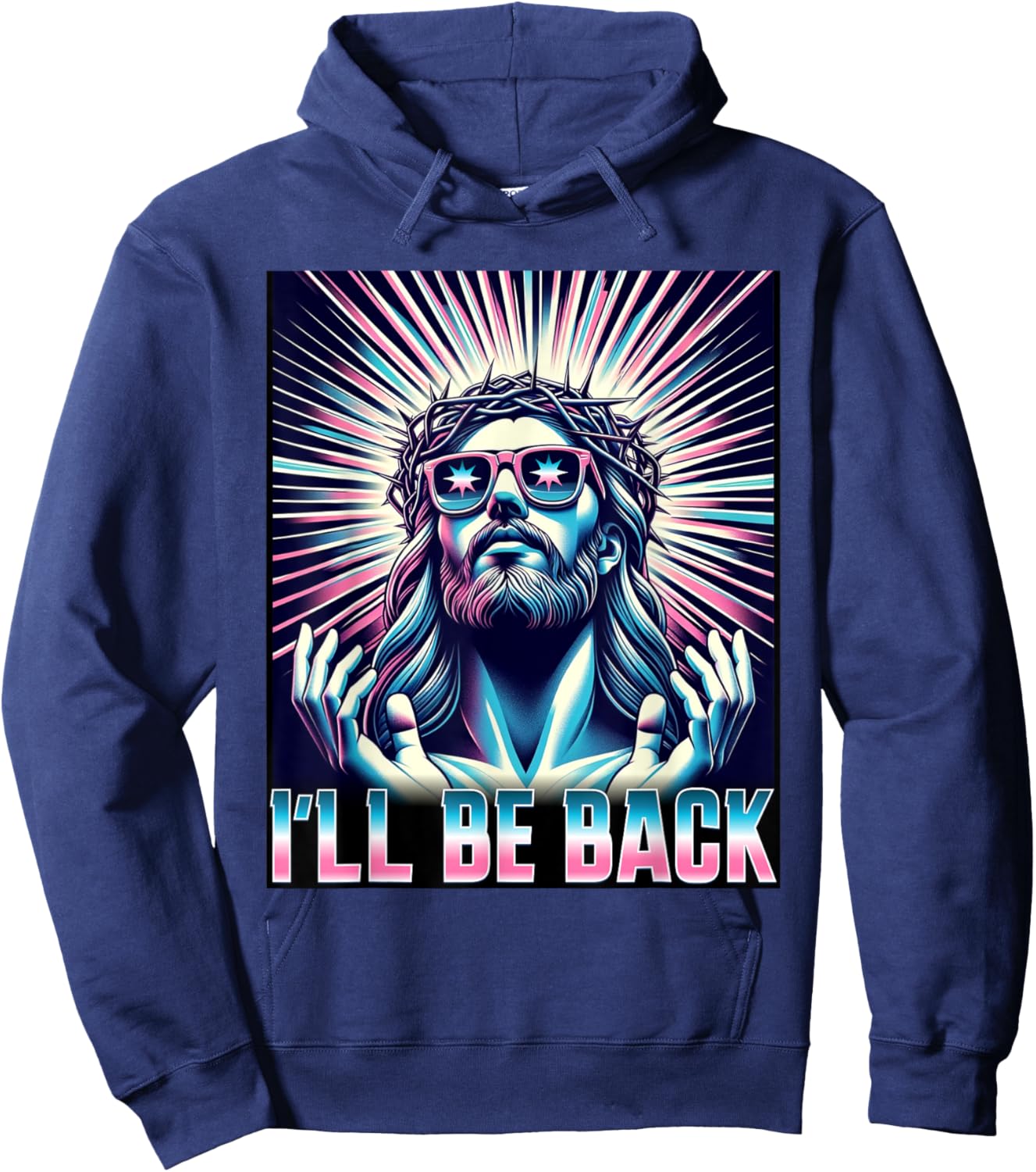 Funny Meme Quote Christian Humor I'll Be Back Jesus Hoodie - Hoodie | Navy