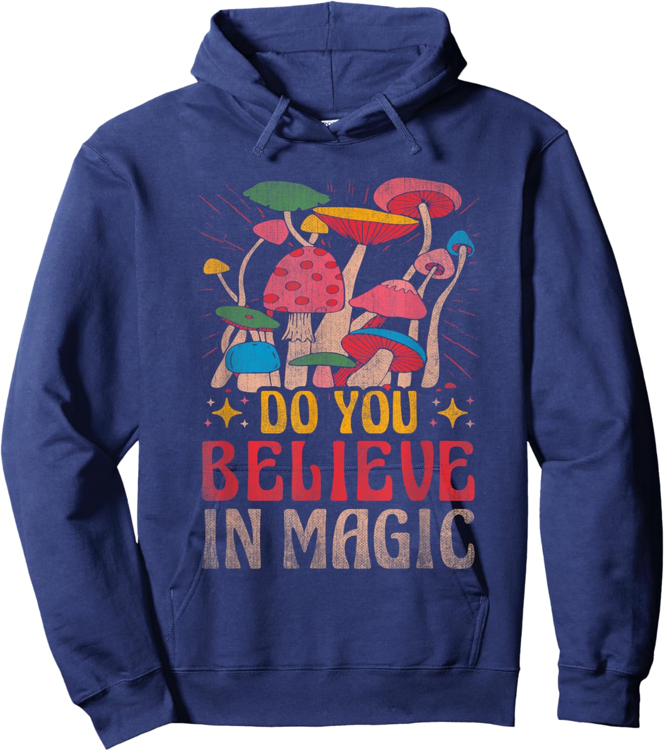Do You Believe In Magic Funny Mushroom Hoodie - Hoodie | Navy