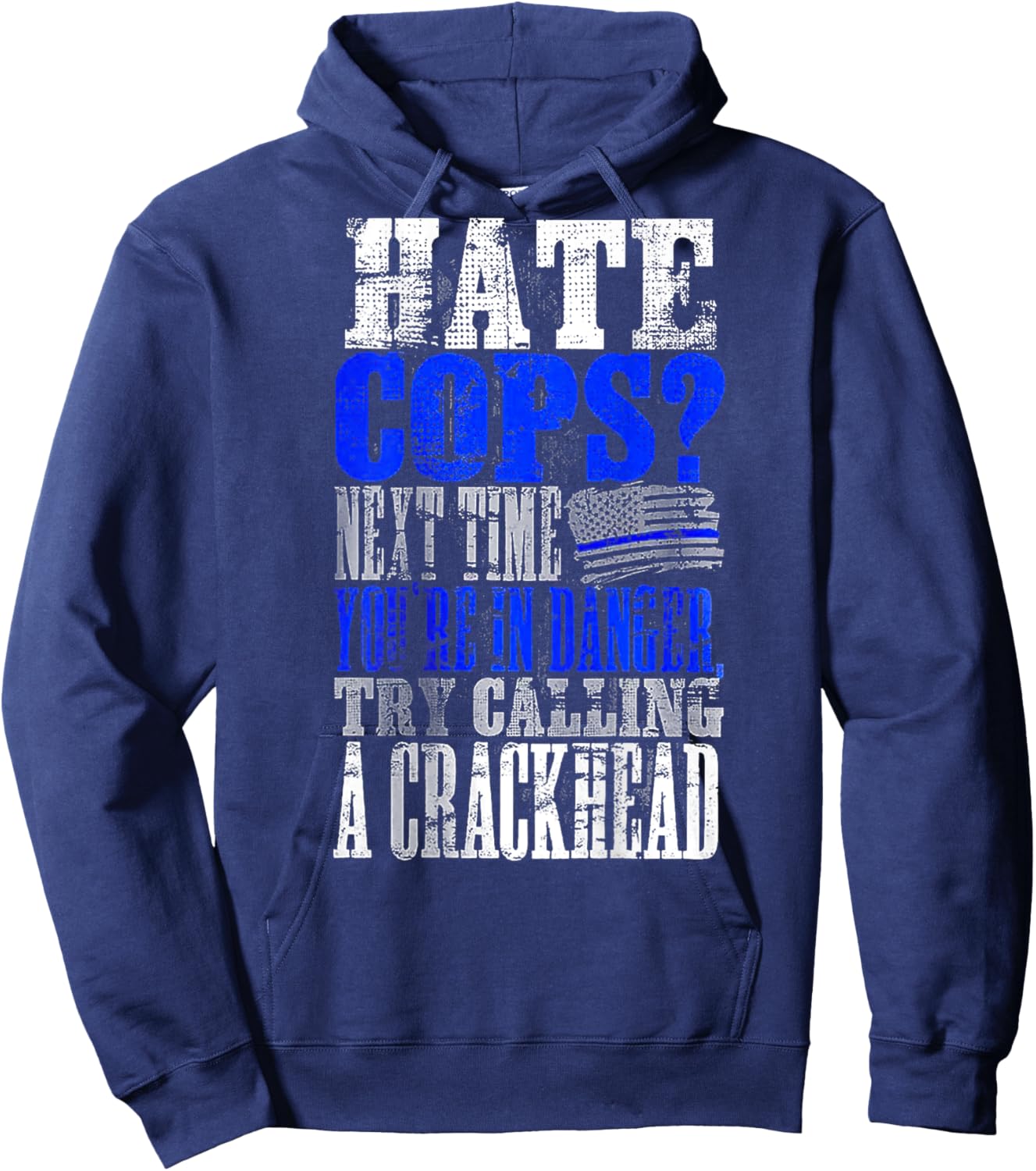 Hate Cops Call a Crackhead (on back) Hoodie - Hoodie | Navy