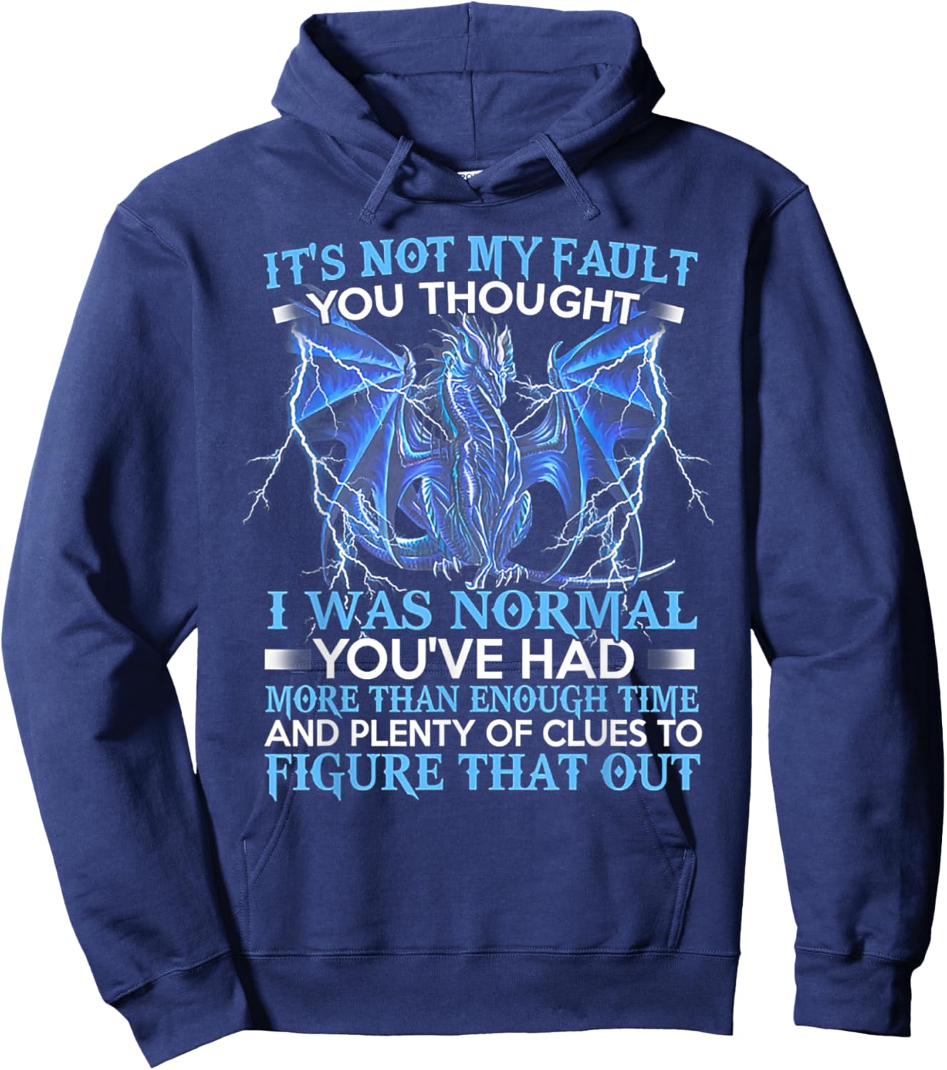FUnny Dragon gift -Adults Black Dragon It's Not My Fault You Thought I Was Normal Hoodie - Hoodie | Navy