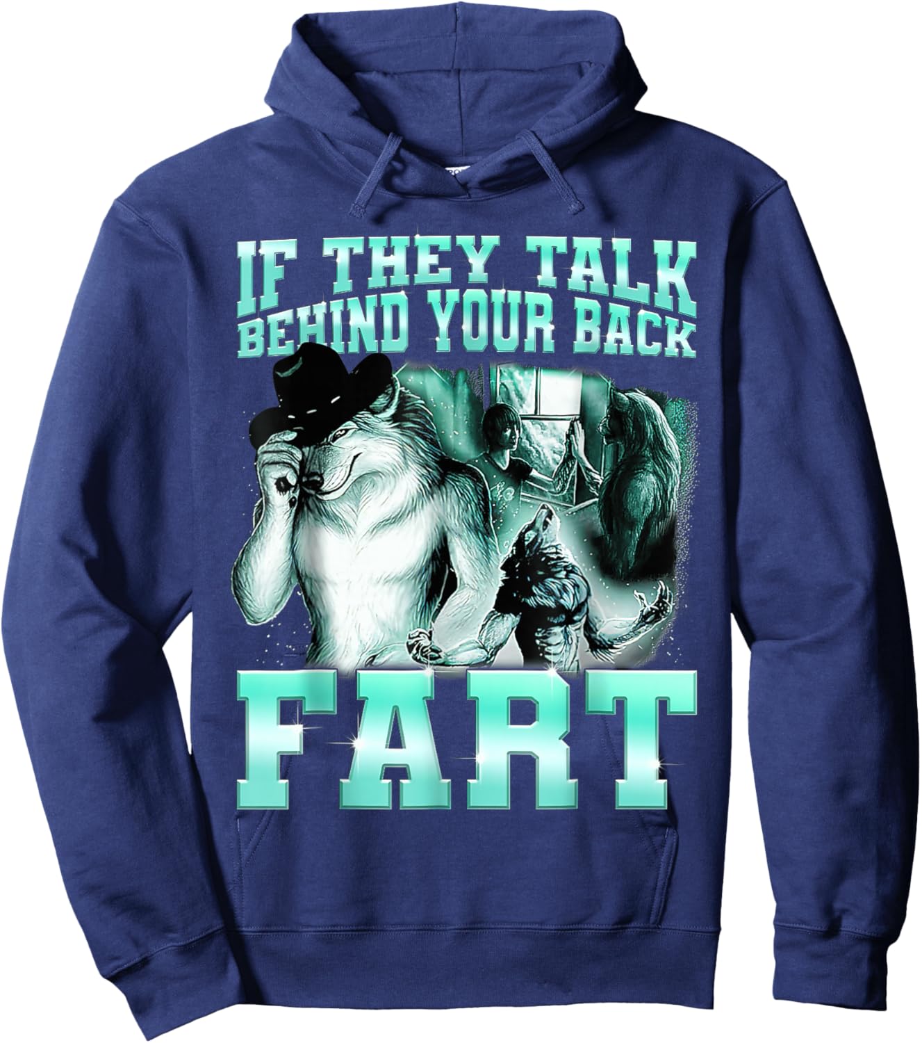 if they talk behind your back fart Alpha Wolf Meme Hoodie - Hoodie | Navy