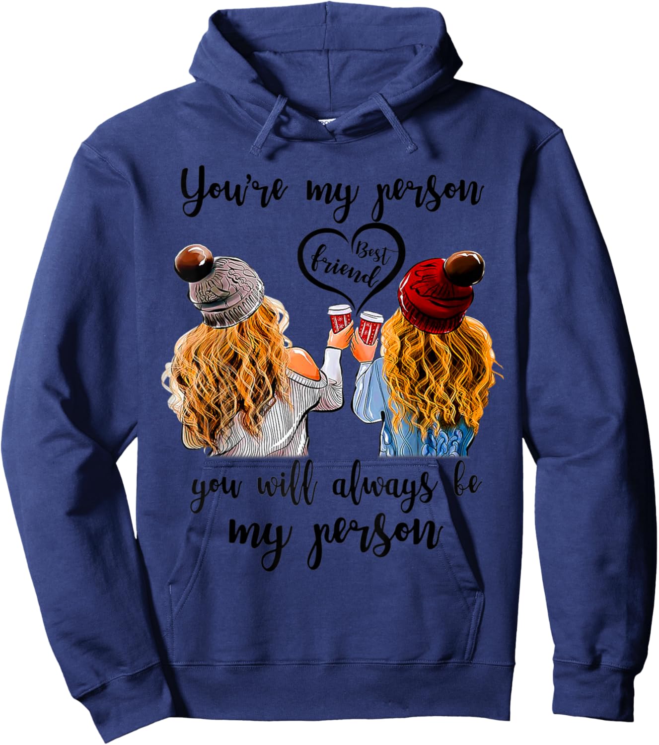 Best Friend You Are My Person You Will Always Be My Person Hoodie - Hoodie | Navy