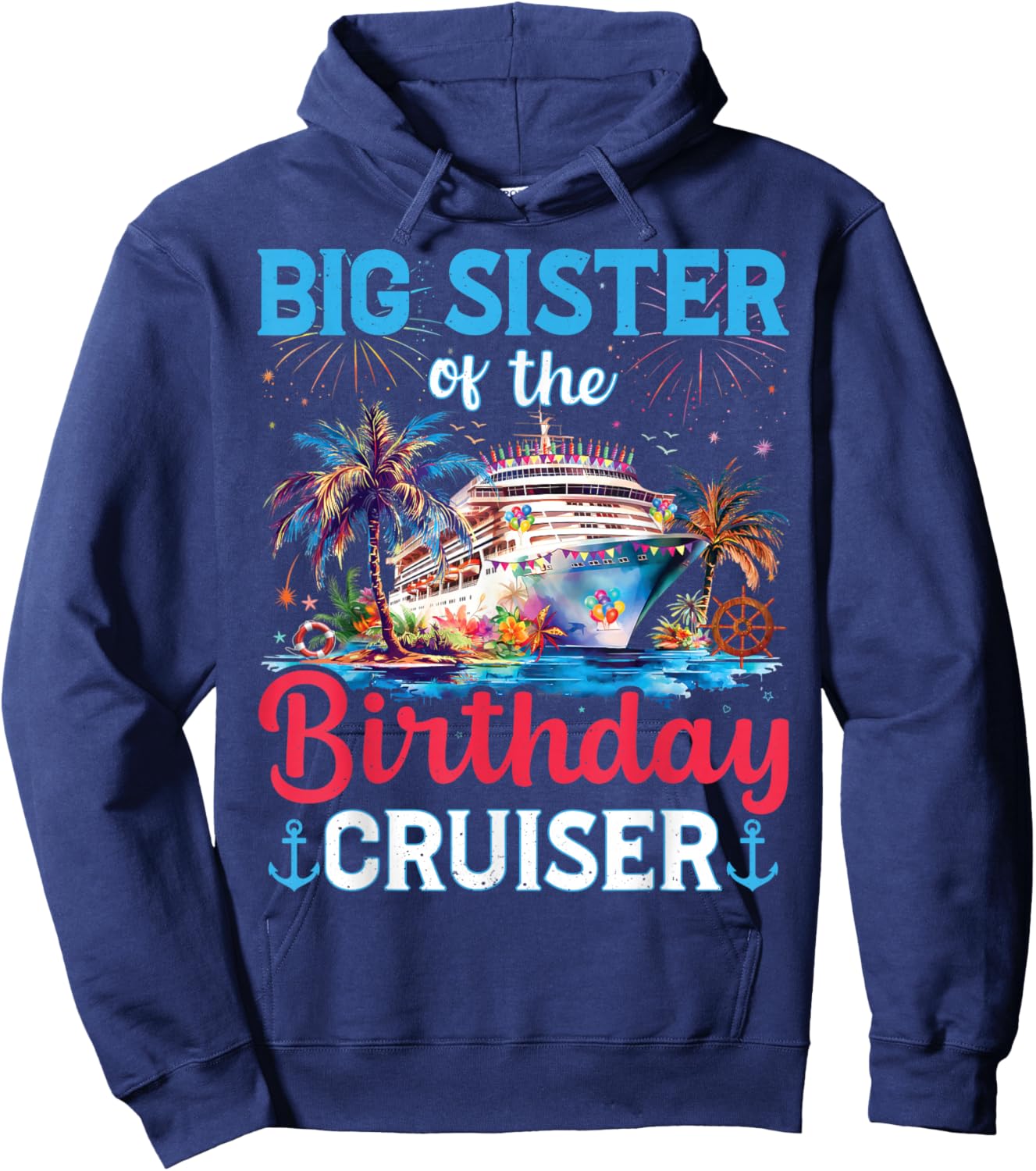 Big Sisters Of The Birthday Cruiser Funny Cruise Birthday Hoodie - Hoodie | Navy