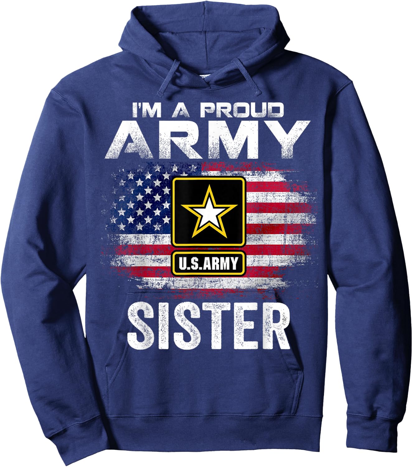 I'm A Proud Army Sister with American Flag for Veteran Gift Hoodie - Hoodie | Navy