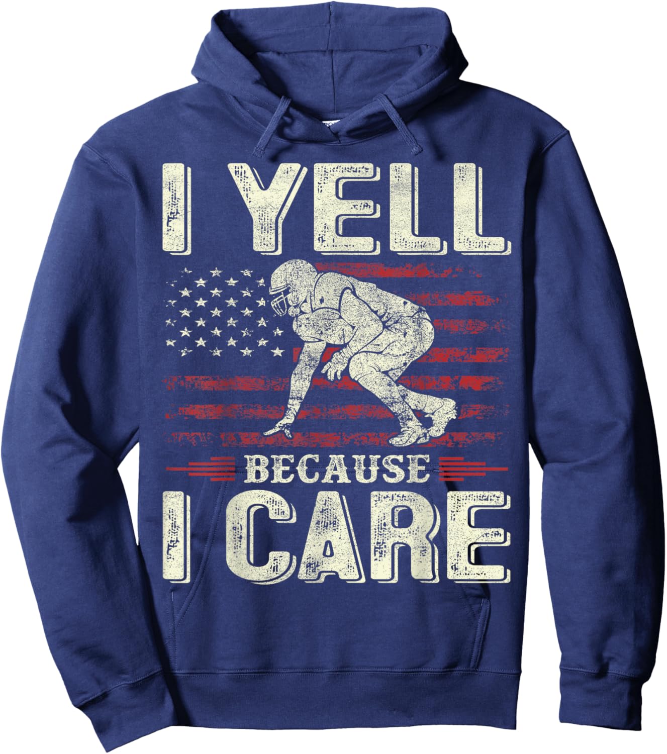 I Yell Because I Care Football Dad Funny US Flag Fathers Day Hoodie - Hoodie | Navy