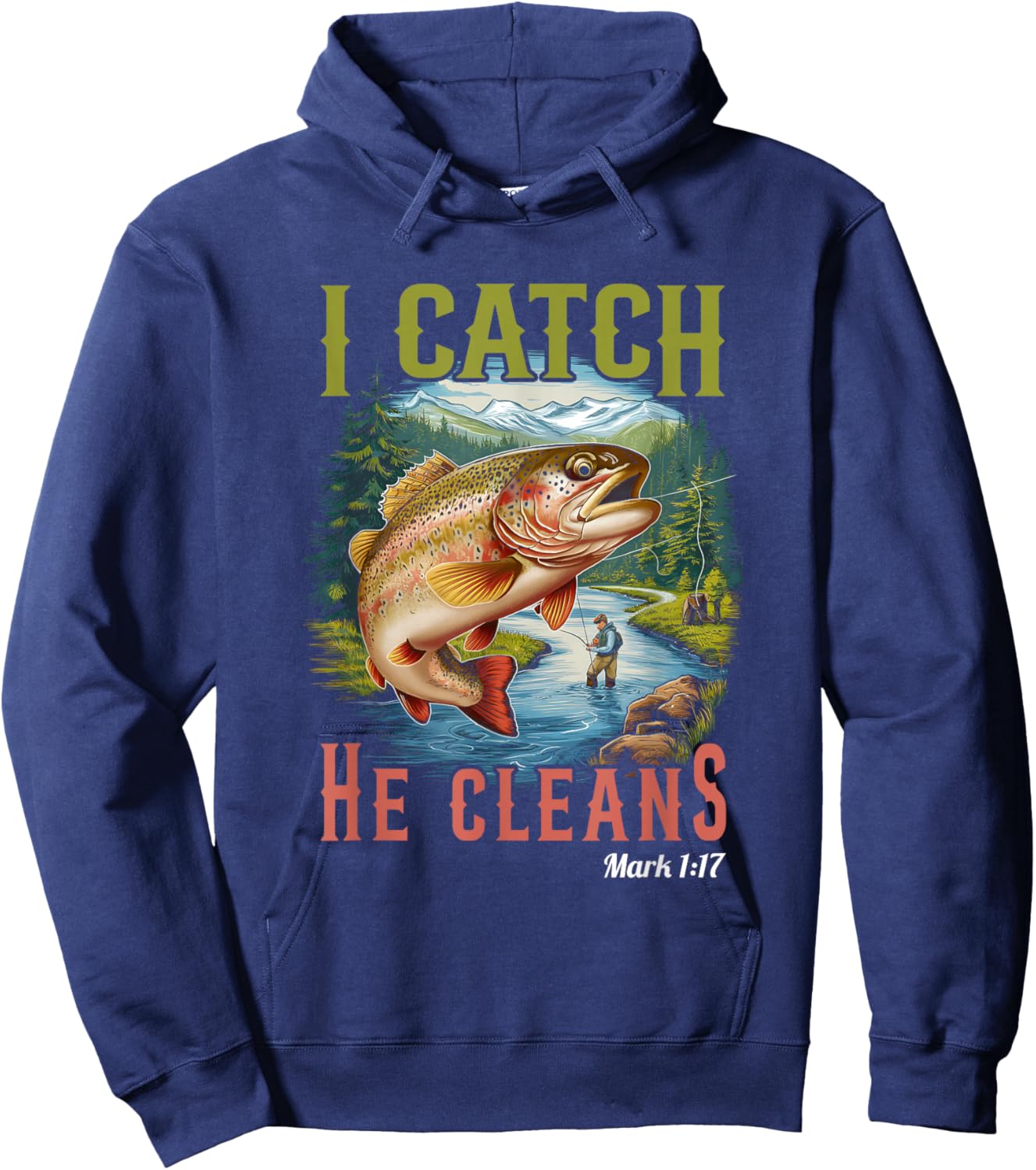 God Made A Fisher Of Men I Catch He Cleans Adventure Fishing Hoodie - Hoodie | Navy