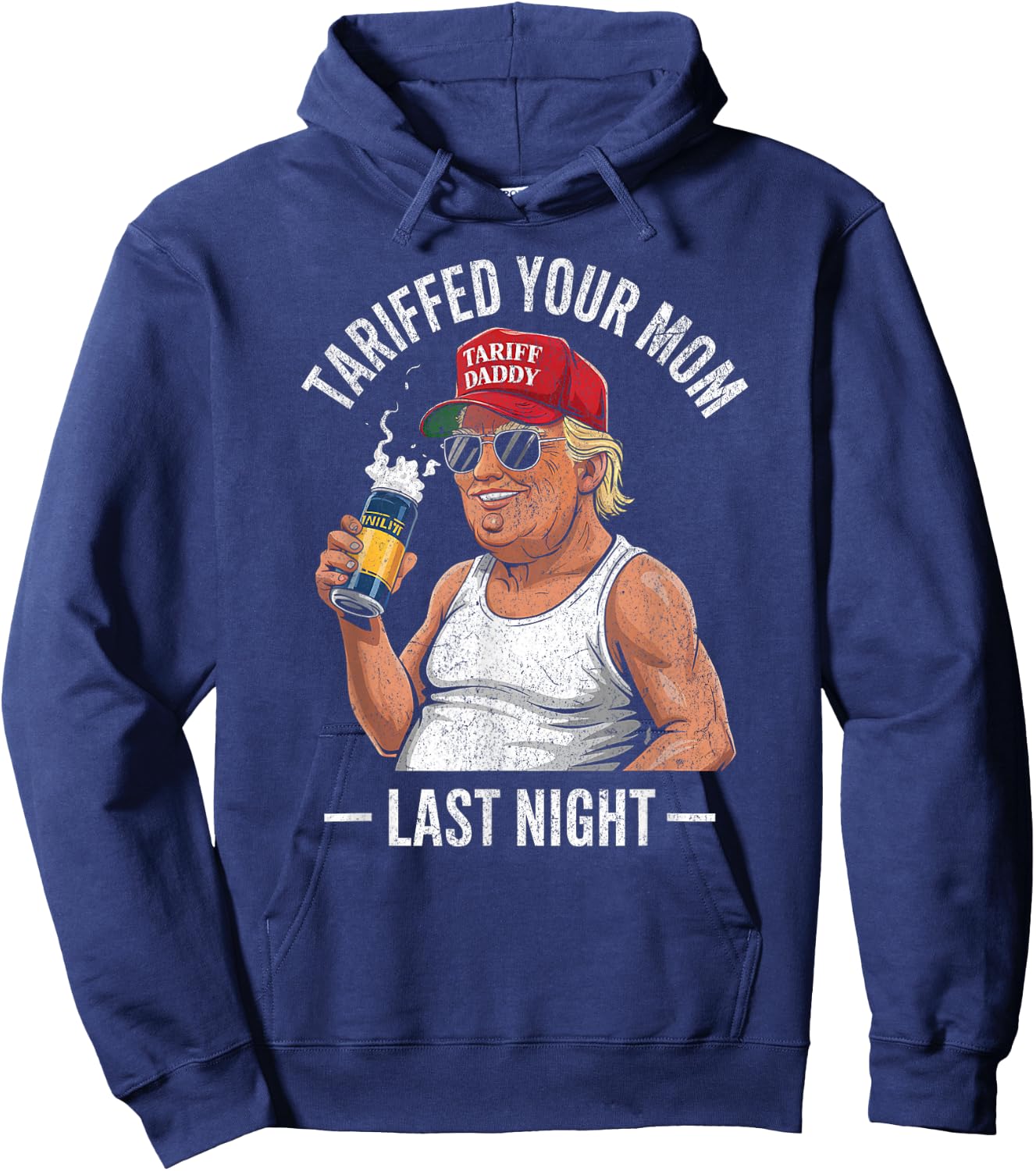 Tariffed Your Mom Last Night Tarrified Sarcastic Vintage Hoodie - Hoodie | Navy