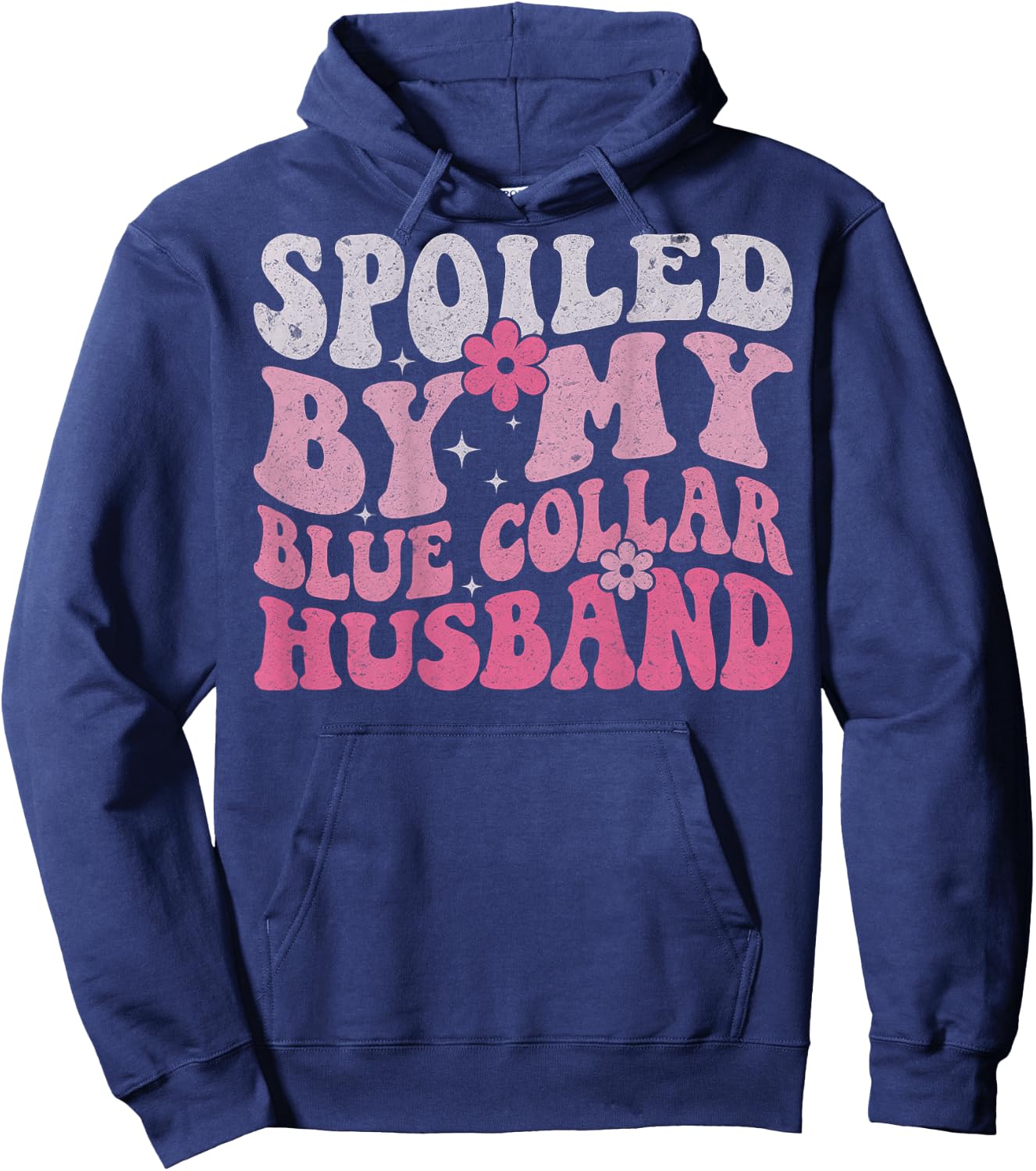 Spoiled by My Blue Collar Husband (On Back) Blue Collar Wife Hoodie - Hoodie | Navy
