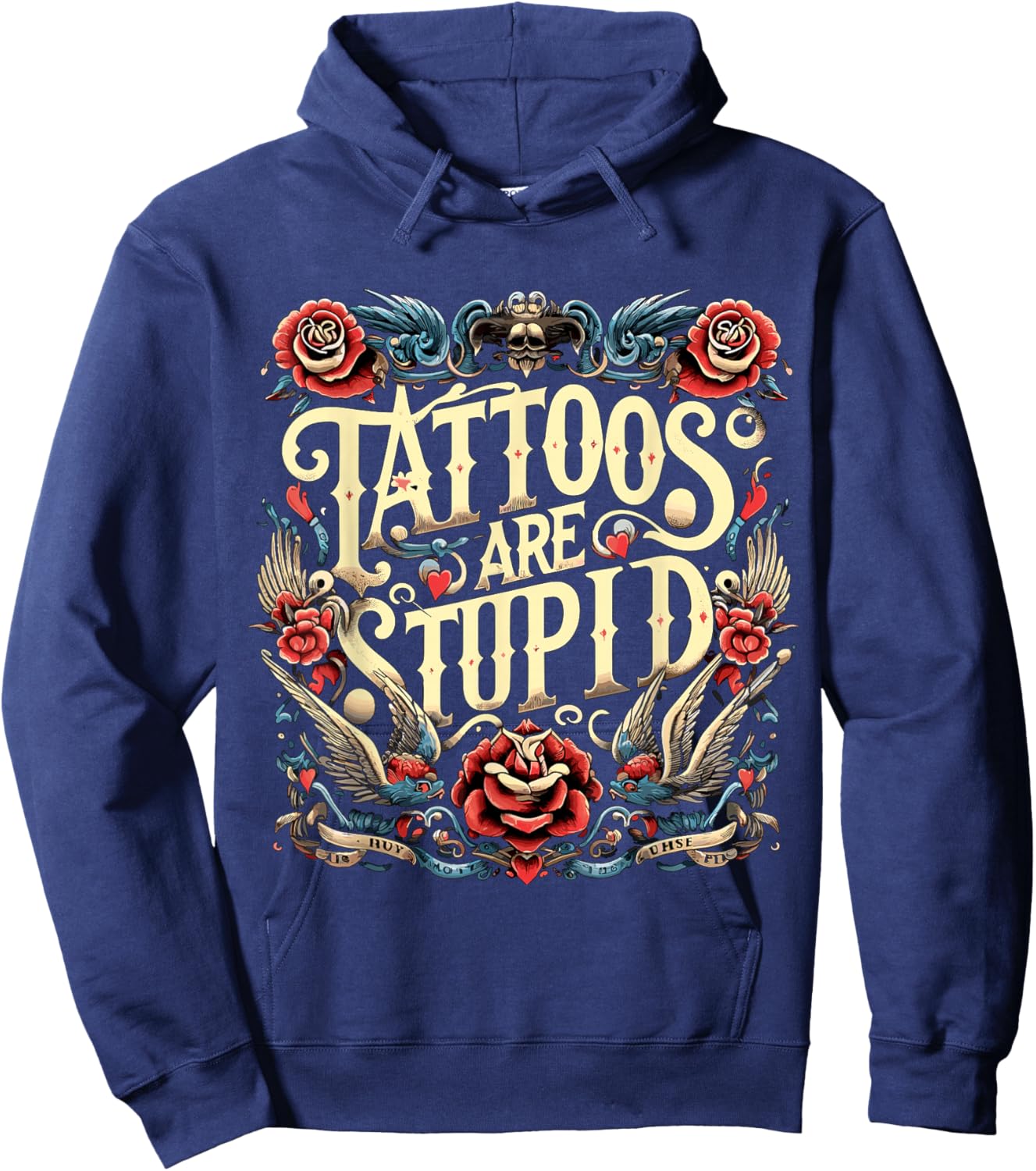 Tattoos are Stupid Sarcastic Ink Addict Tatoo Artist Hoodie - Hoodie | Navy