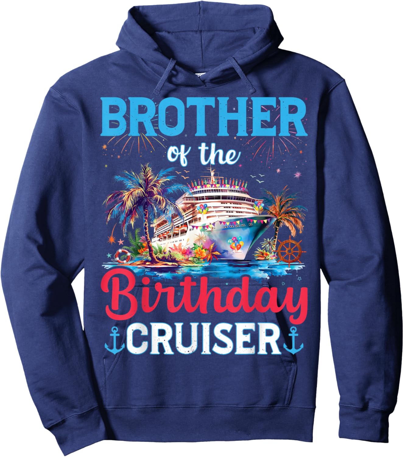 Brother Of The Birthday Cruiser Funny Cruise Birthday Gifts Hoodie - Hoodie | Navy