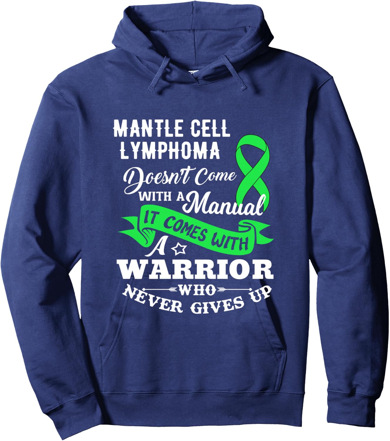 Mantle Cell Lymphoma Doesn't Come With A Manual Shirt Hoodie - Hoodie | Navy