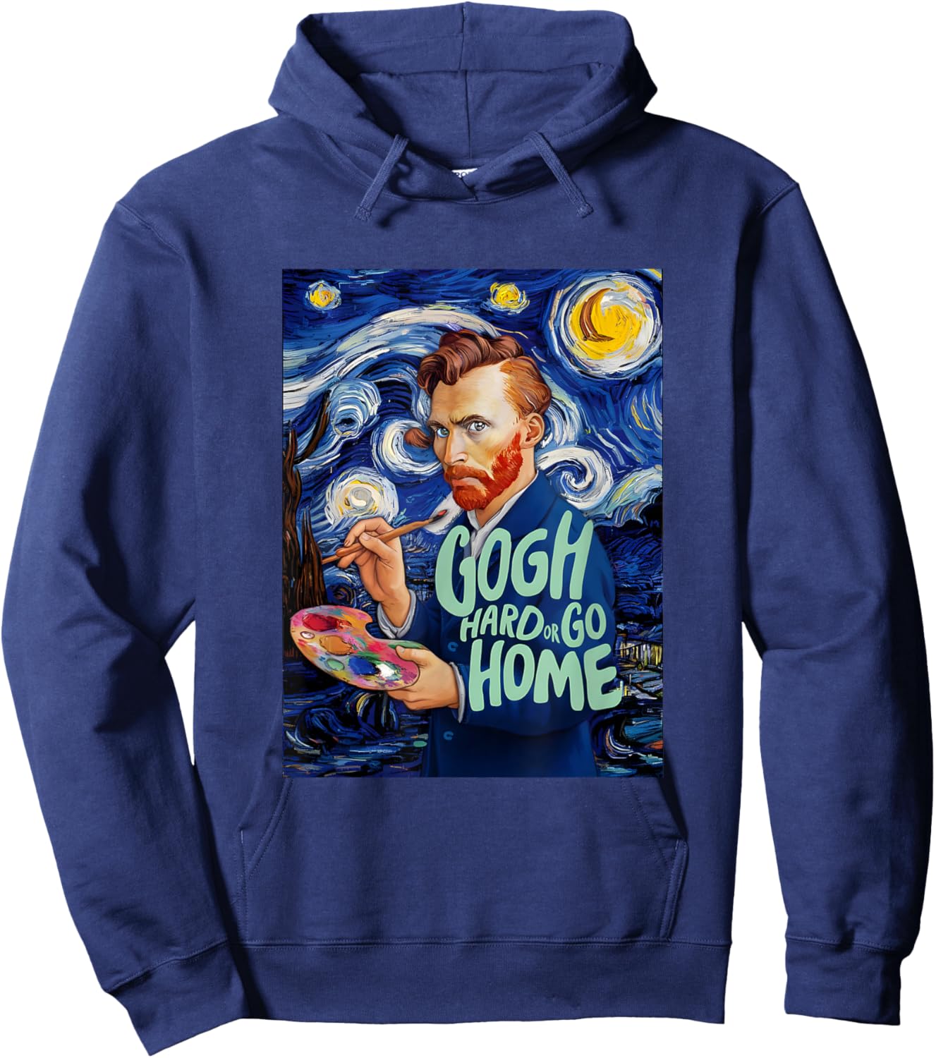 Vincent Van Gogh Hard Or Go Home Artist Humor Pun Hoodie - Hoodie | Navy