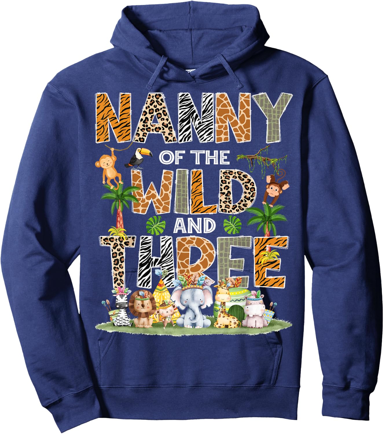 Nanny Of The Wild Three 3Rd Birthday Tribal Safari Jungle Hoodie - Hoodie | Navy