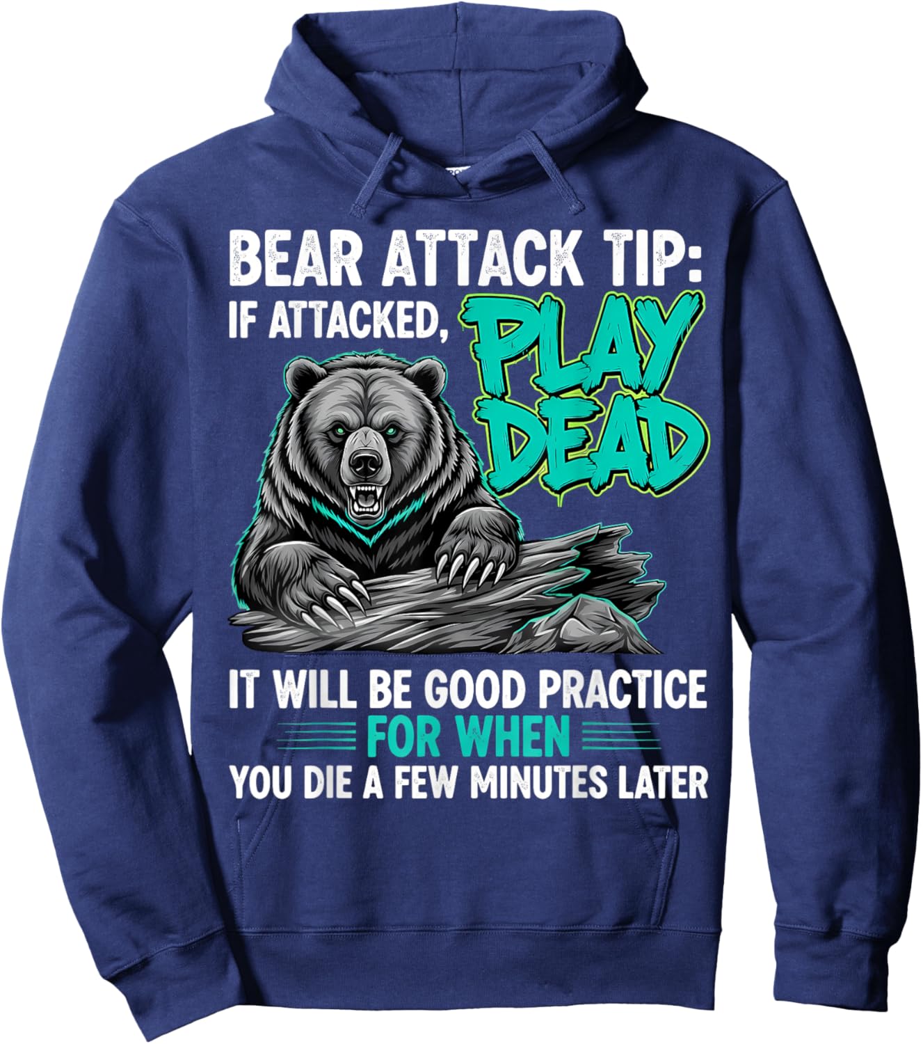Bear Attack Tip Play Dead Funny Dark Humor Sarcastic Quote Hoodie - Hoodie | Navy