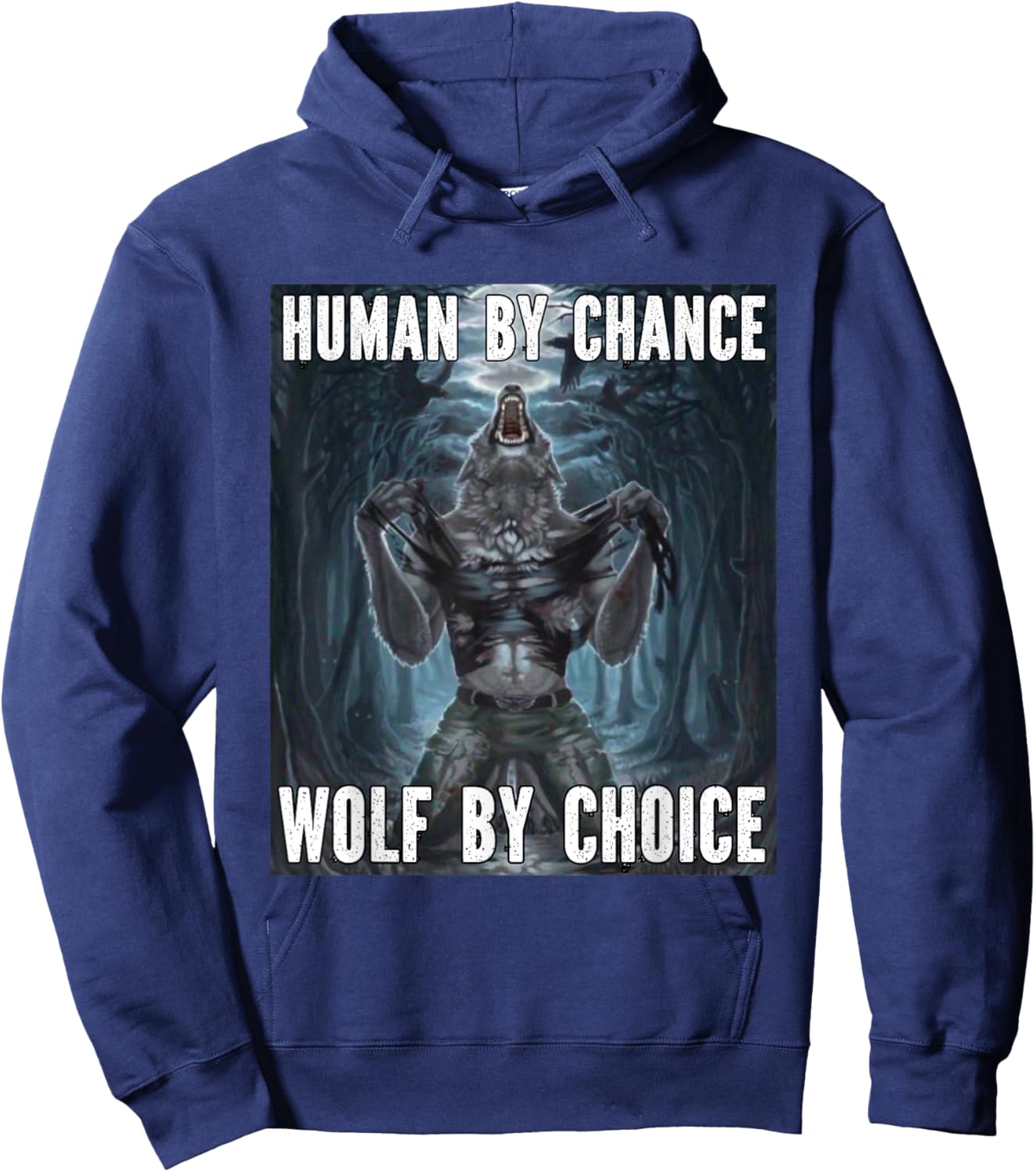 Human By Chance Wolf By Choice Funny Alpha Werewolf Meme Hoodie - Hoodie | Navy