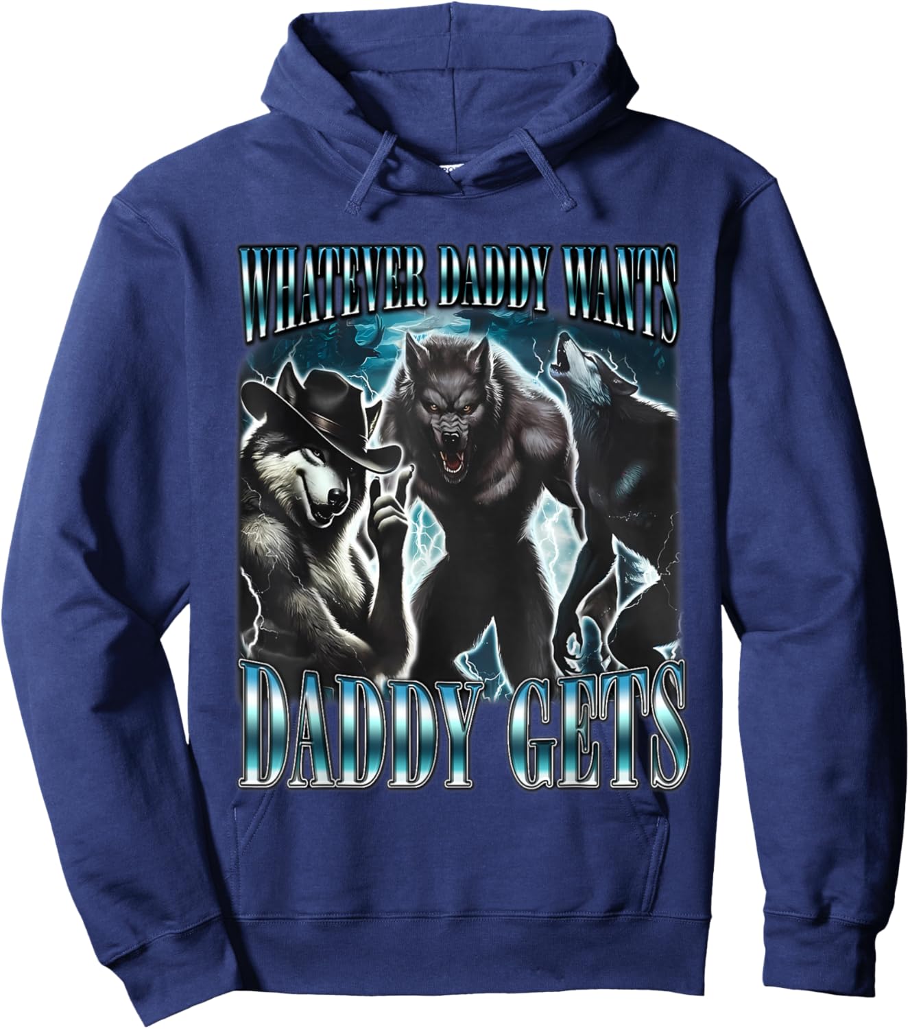 Whatever Daddy Wants Daddy Gets Funny Sigma Alpha Wolf Meme Hoodie - Hoodie | Navy