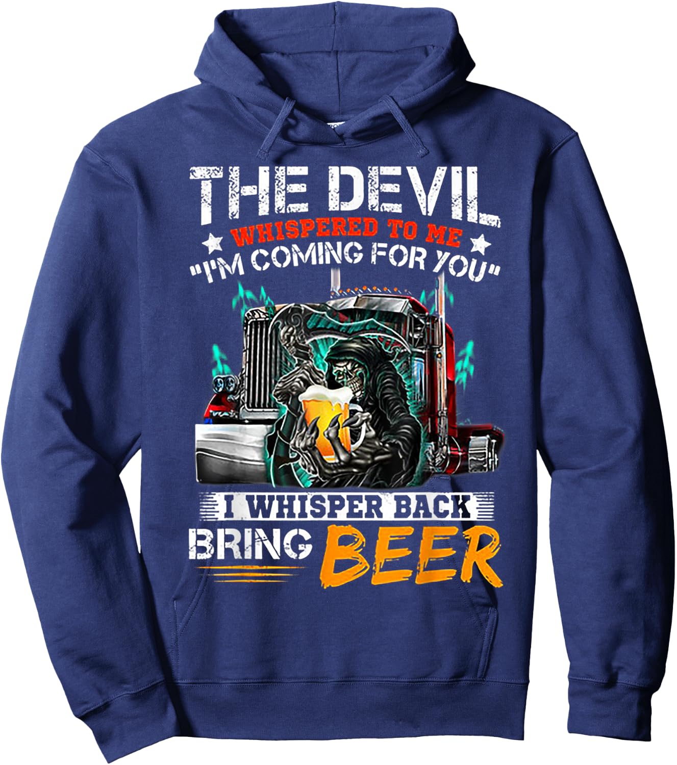 The Devil Whispered To Me I Whisper Back Bring Beer Hoodie - Hoodie | Navy