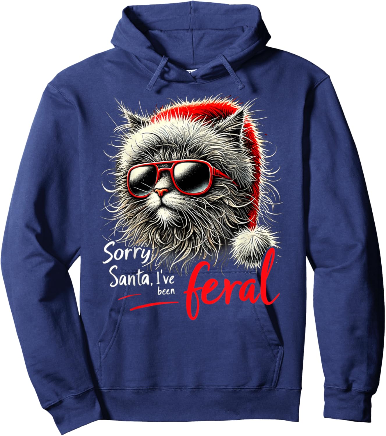 Stray Christmas Cat - Sorry Santa I've Been Feral - Kitty Men Women Kids Hoodie - Hoodie | Navy