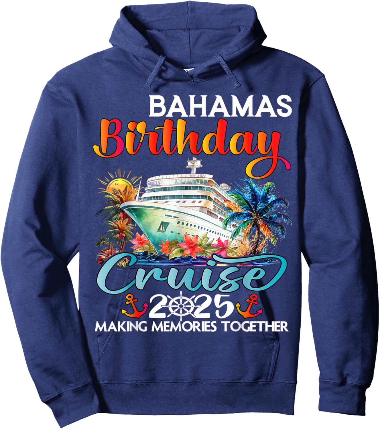 Bahamas Birthday Cruise 2025 Birthday Cruise Ship Vacation Hoodie - Hoodie | Navy